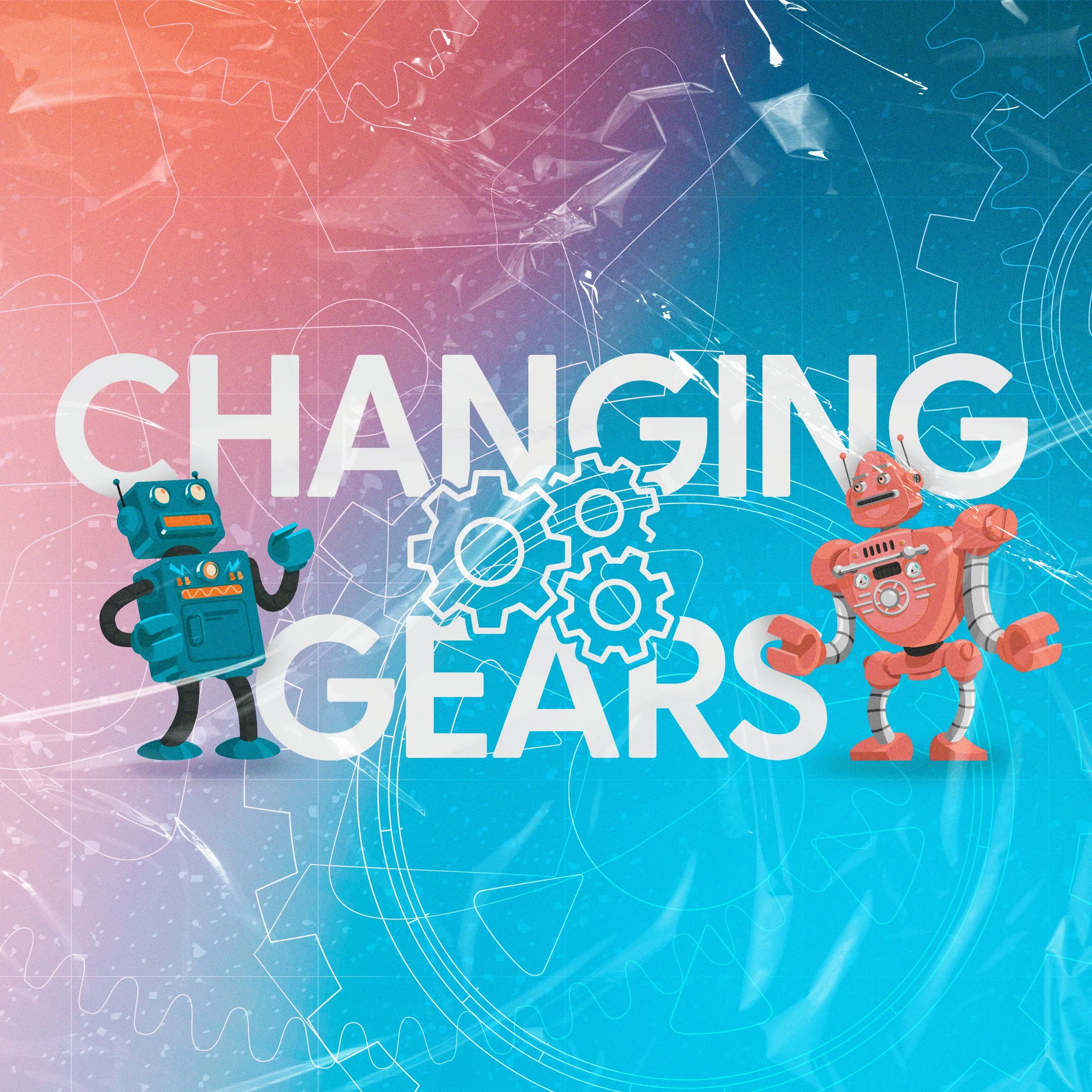 Changing Gears | Week 4 | March 26