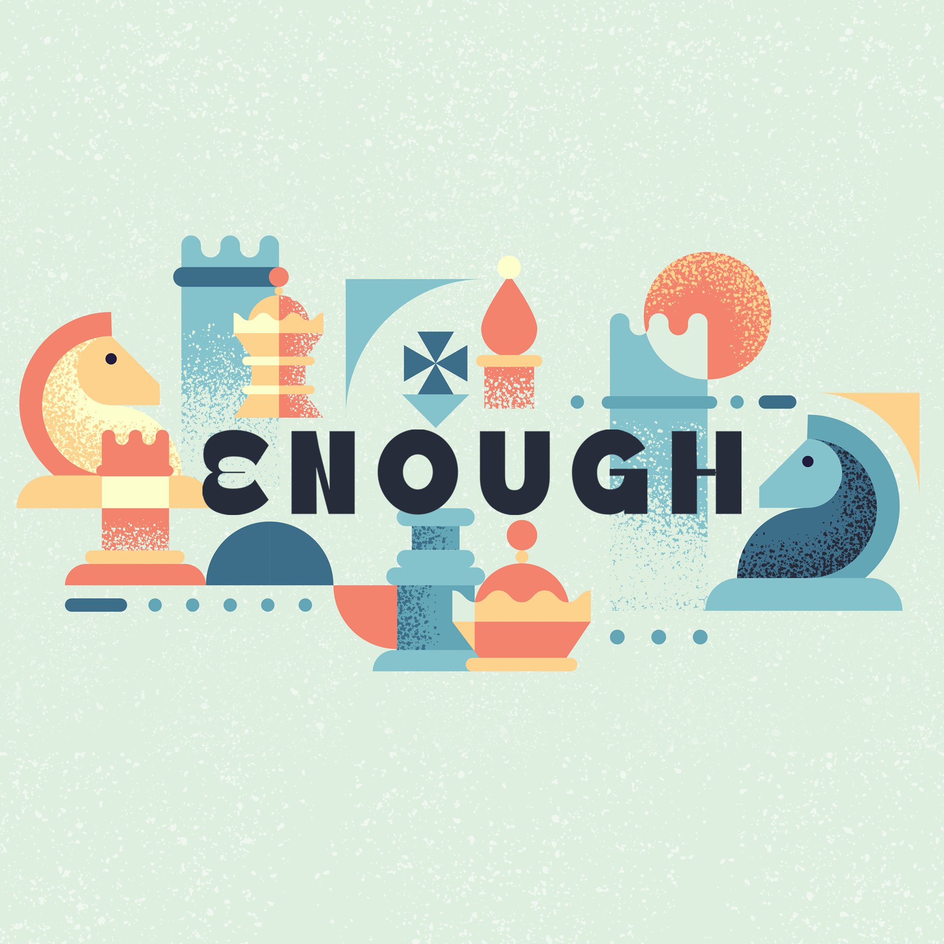 Enough | Week 4 | April 28
