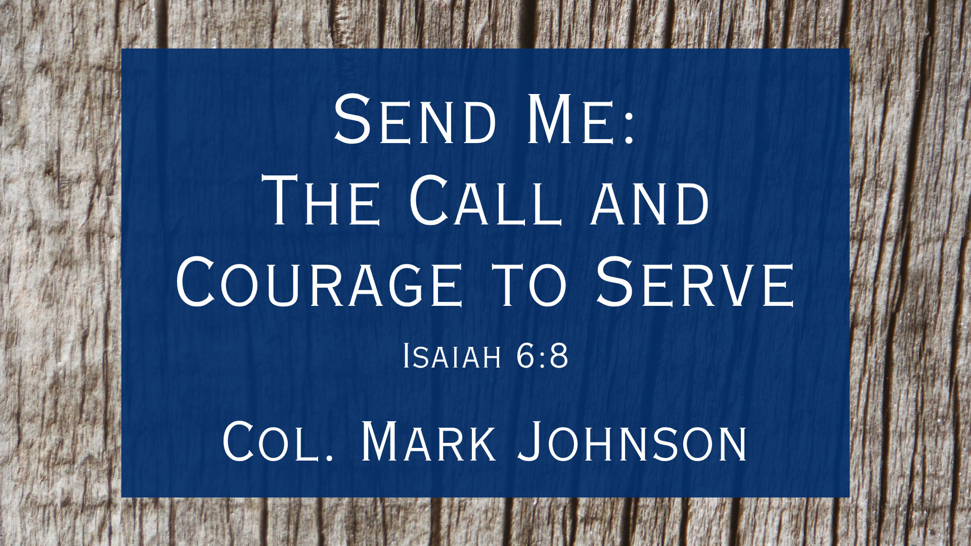 Send Me: The Call and Courage to Serve
