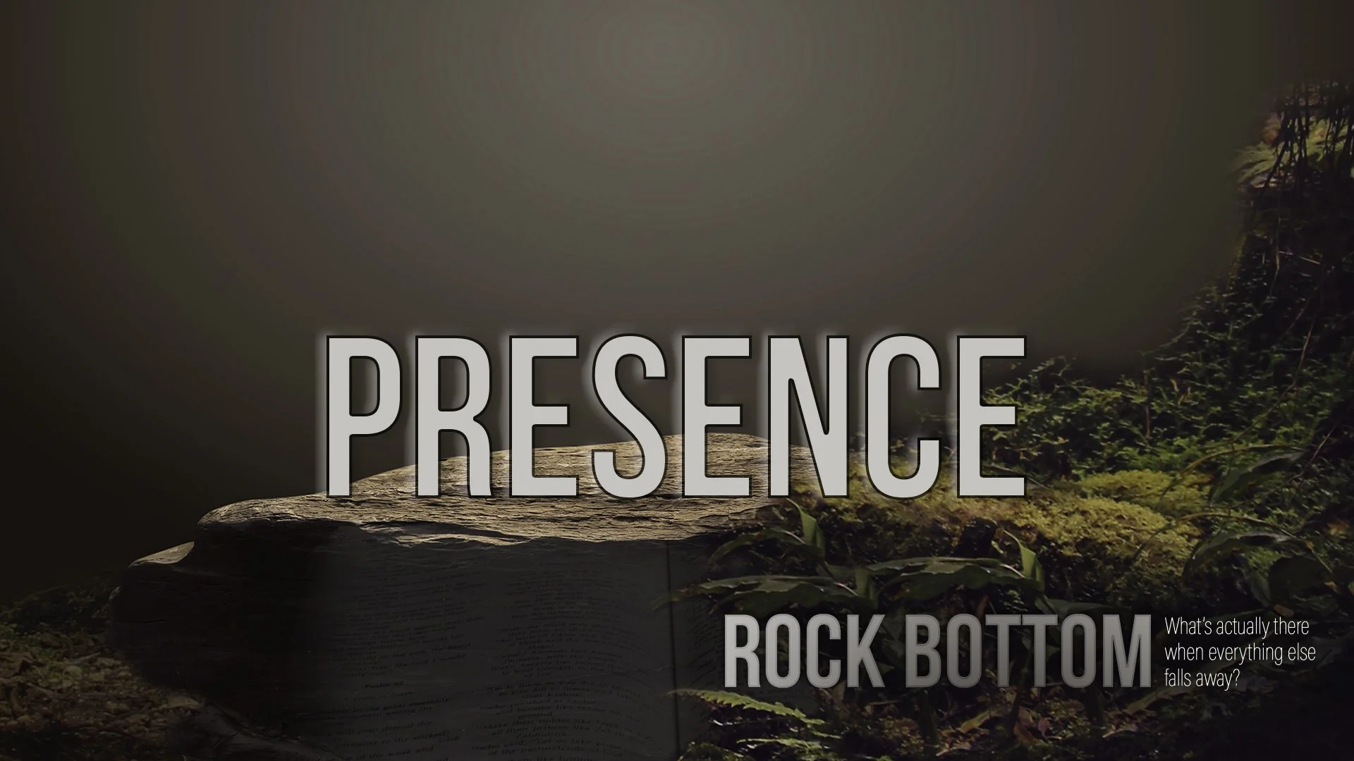 Rock Bottom: Presence
