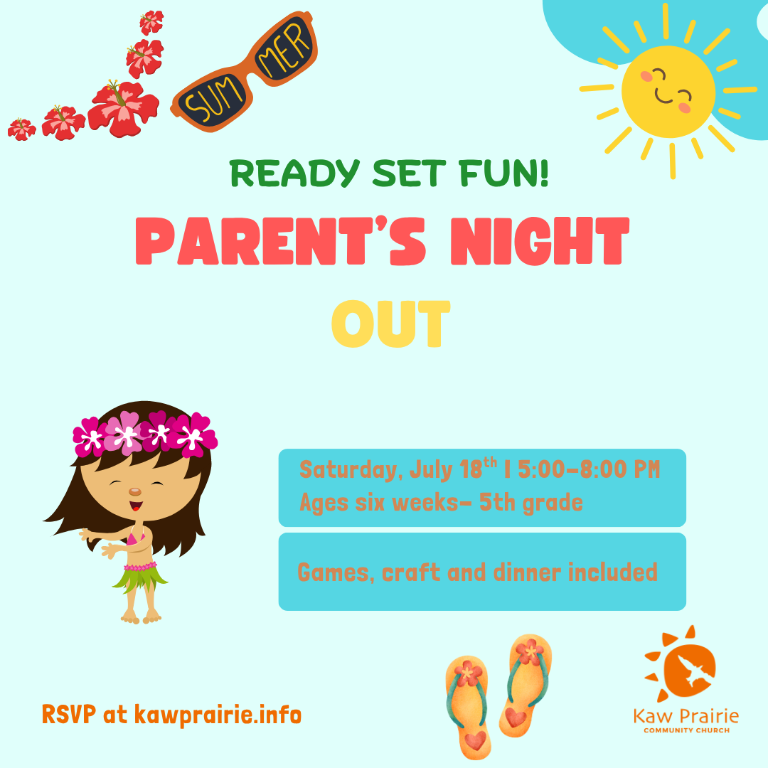  Parent's Night Out 
 July 18 (Sat.) | 5-8pm 