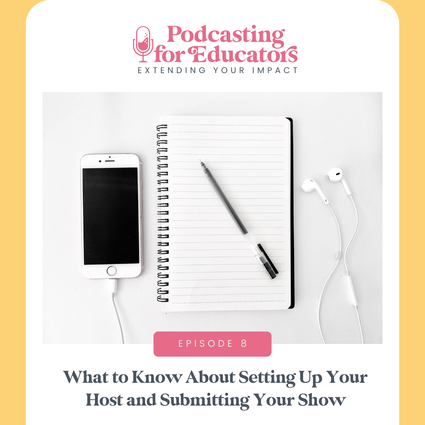 What to Know About Setting Up Your Host and Submitting Your Show [ep. 8]