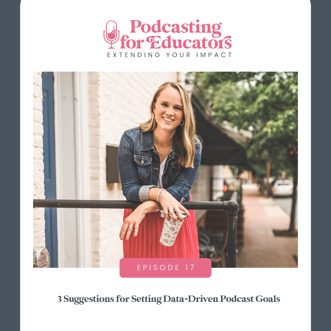 3 Suggestions for Setting Data-Driven Podcast Goals [ep. 17]