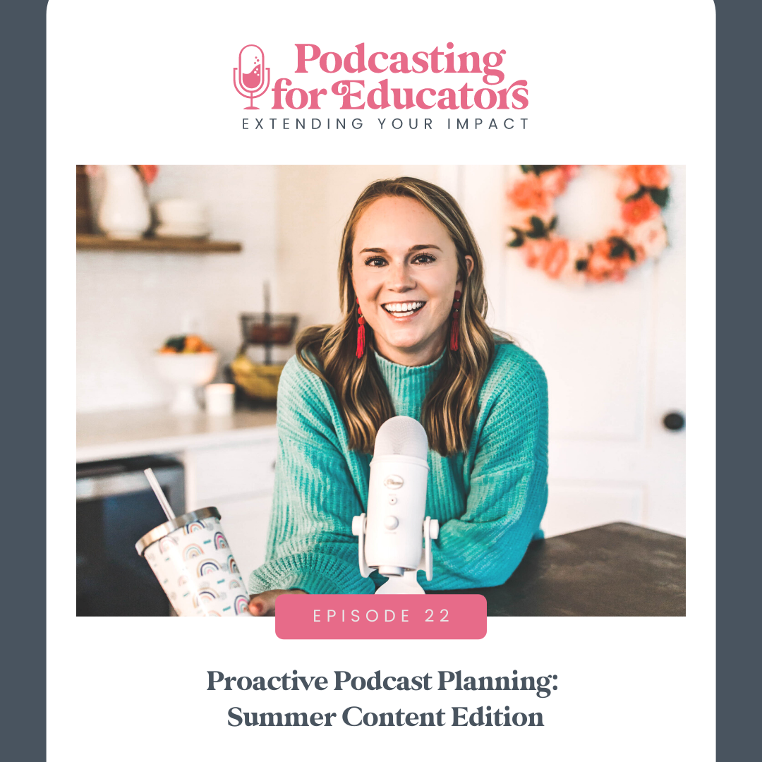 Proactive Podcast Planning: Summer Content Edition  [ep. 22]