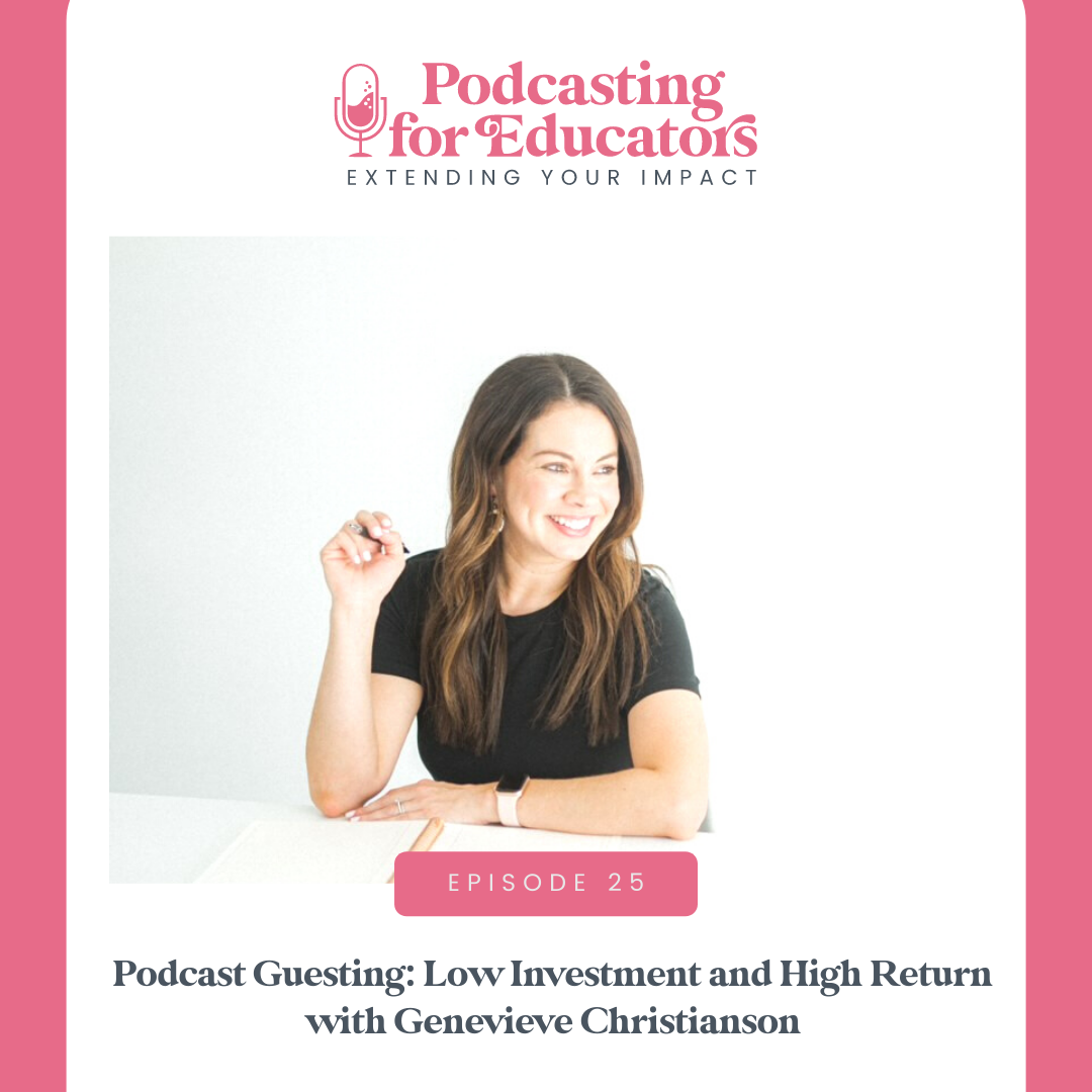 Podcast Guesting: Low Investment and High Return with Genevieve Christianson [ep. 25]