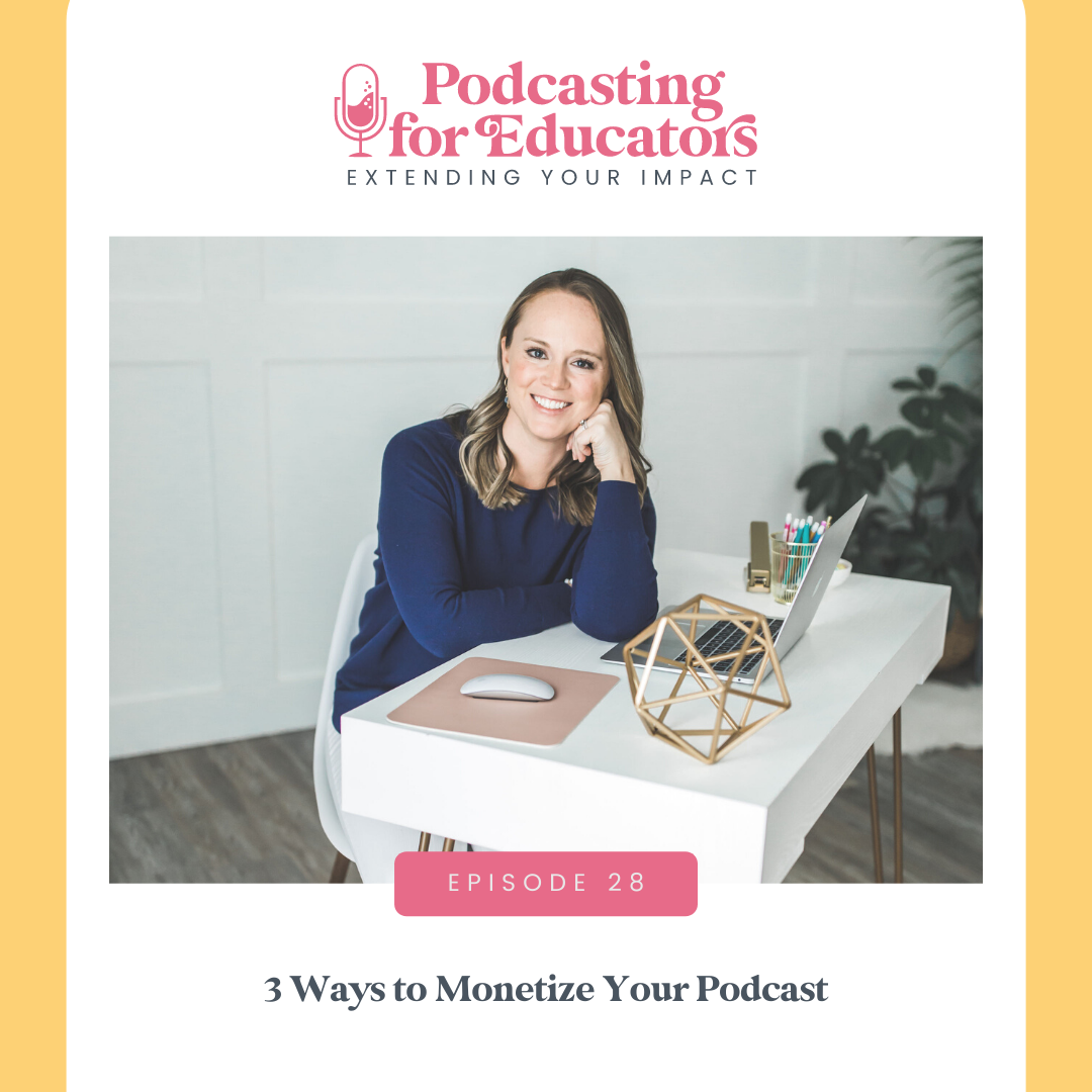 3 Ways to Monetize Your Podcast [ep. 28]