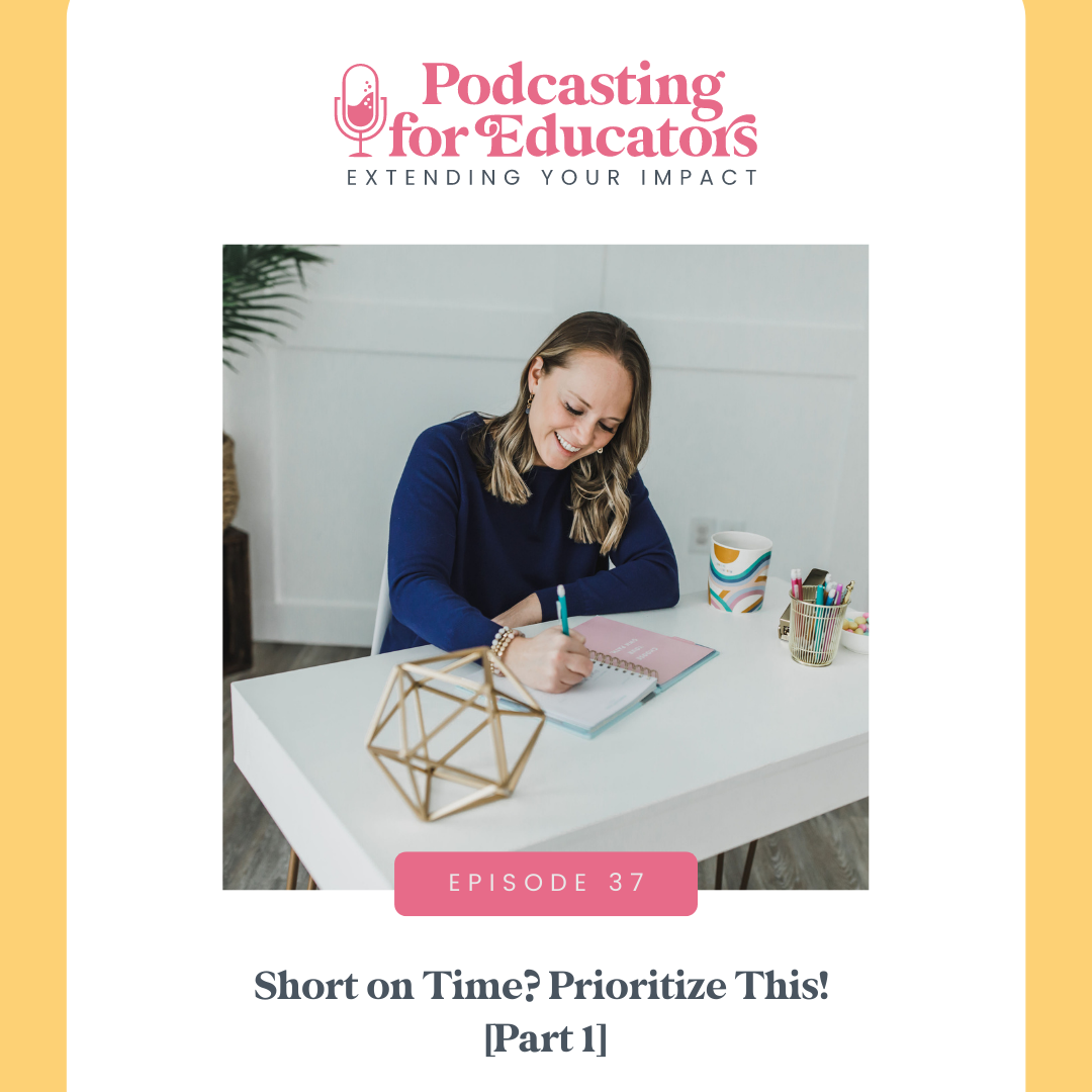 Short on Time? Prioritize This! Part 1 [ep. 37] 