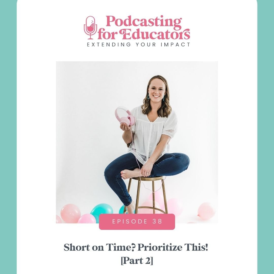 Short on Time? Prioritize This! Part 2 [ep. 38] 