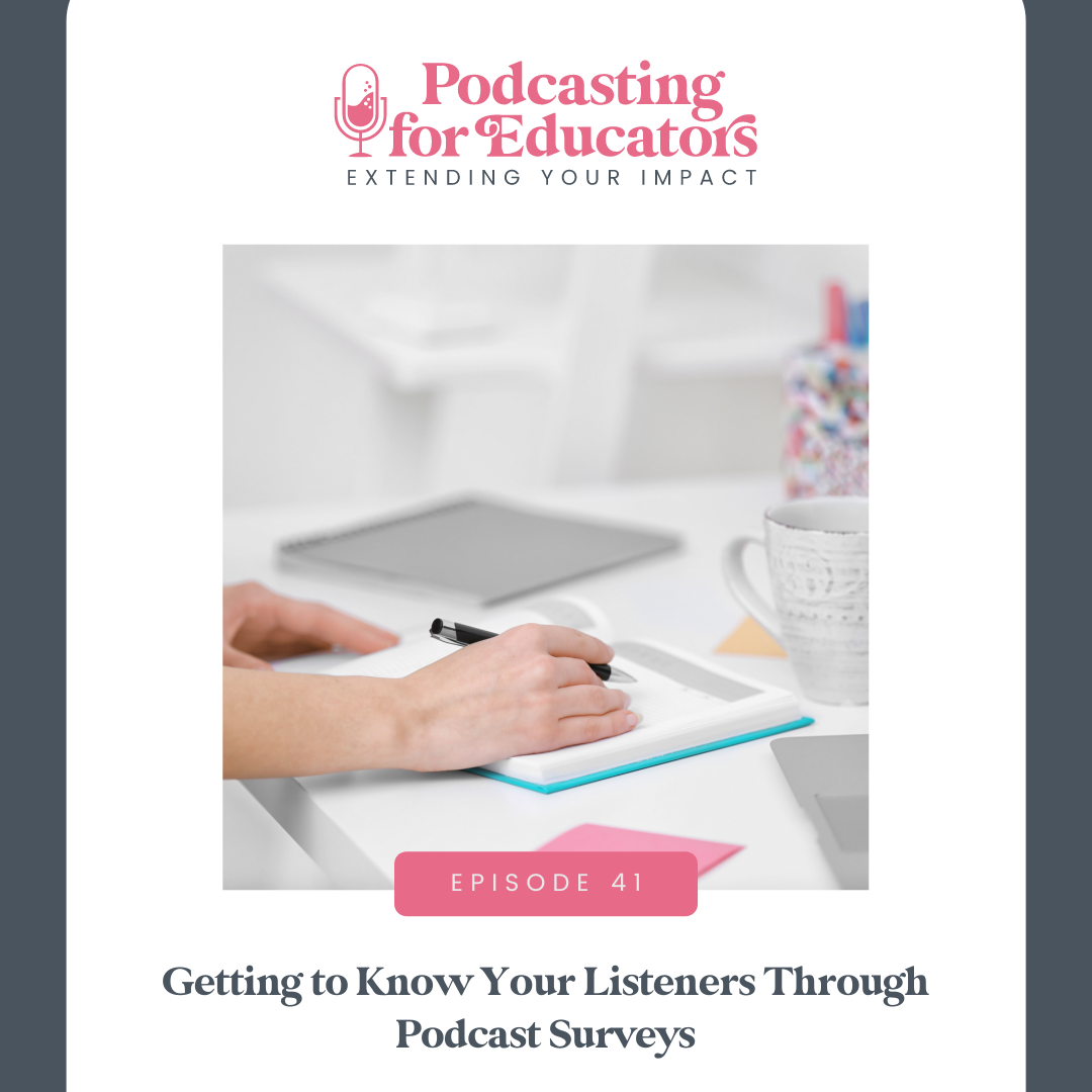 Getting to Know Your Listeners Through Podcast Surveys [ep. 41]