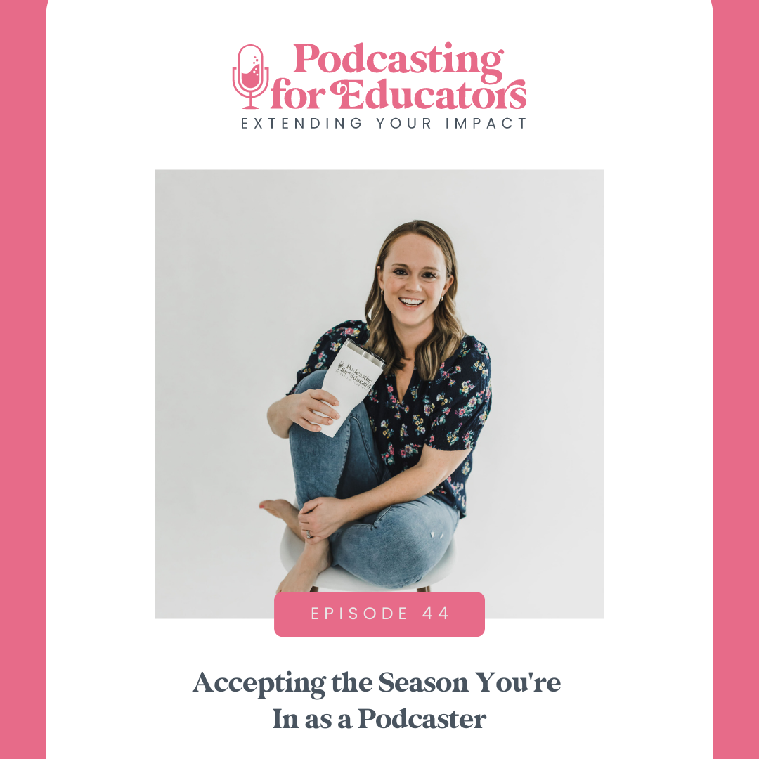 Accepting the Season You're In as a Podcaster [ep. 44]