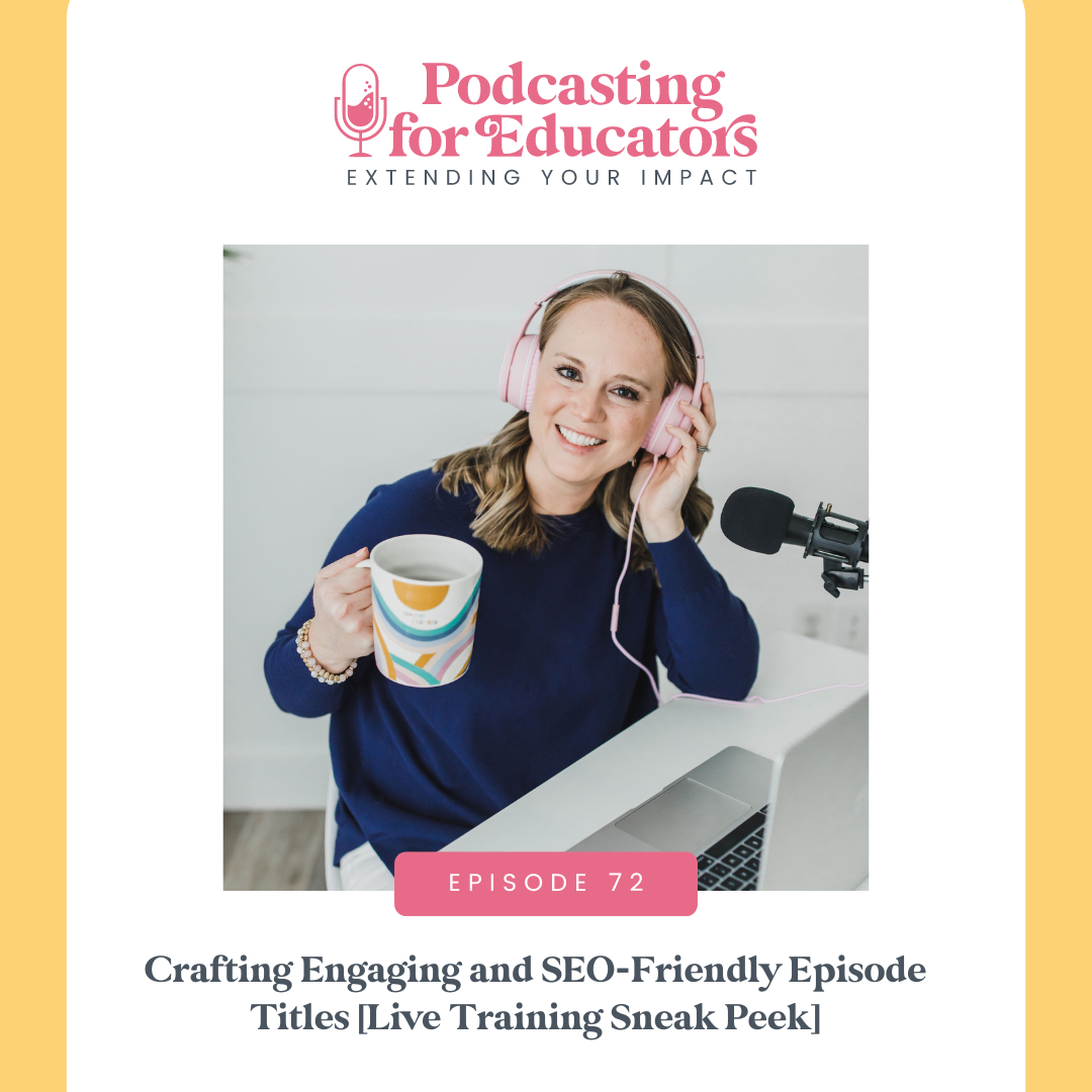 Crafting Engaging and SEO-Friendly Episode Titles [Live Training Sneak Peek] [ep. 72]