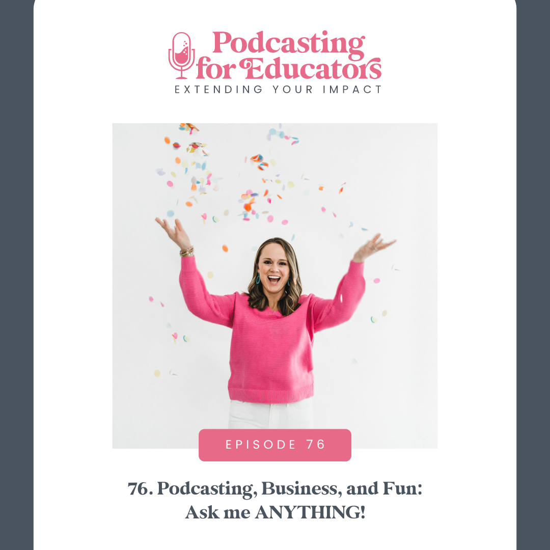 Podcasting, Business, and Fun: Ask me ANYTHING! [ep. 76]