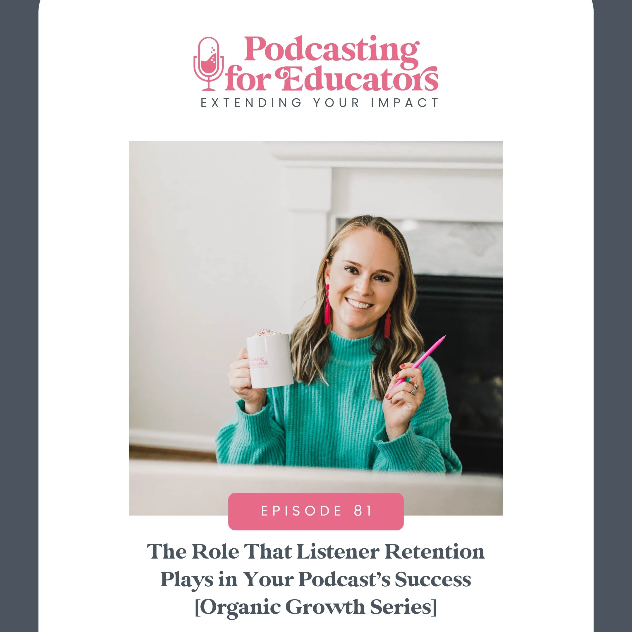 The Role That Listener Retention Plays in Your Podcast’s Success [Organic Growth Series] [ep. 81]