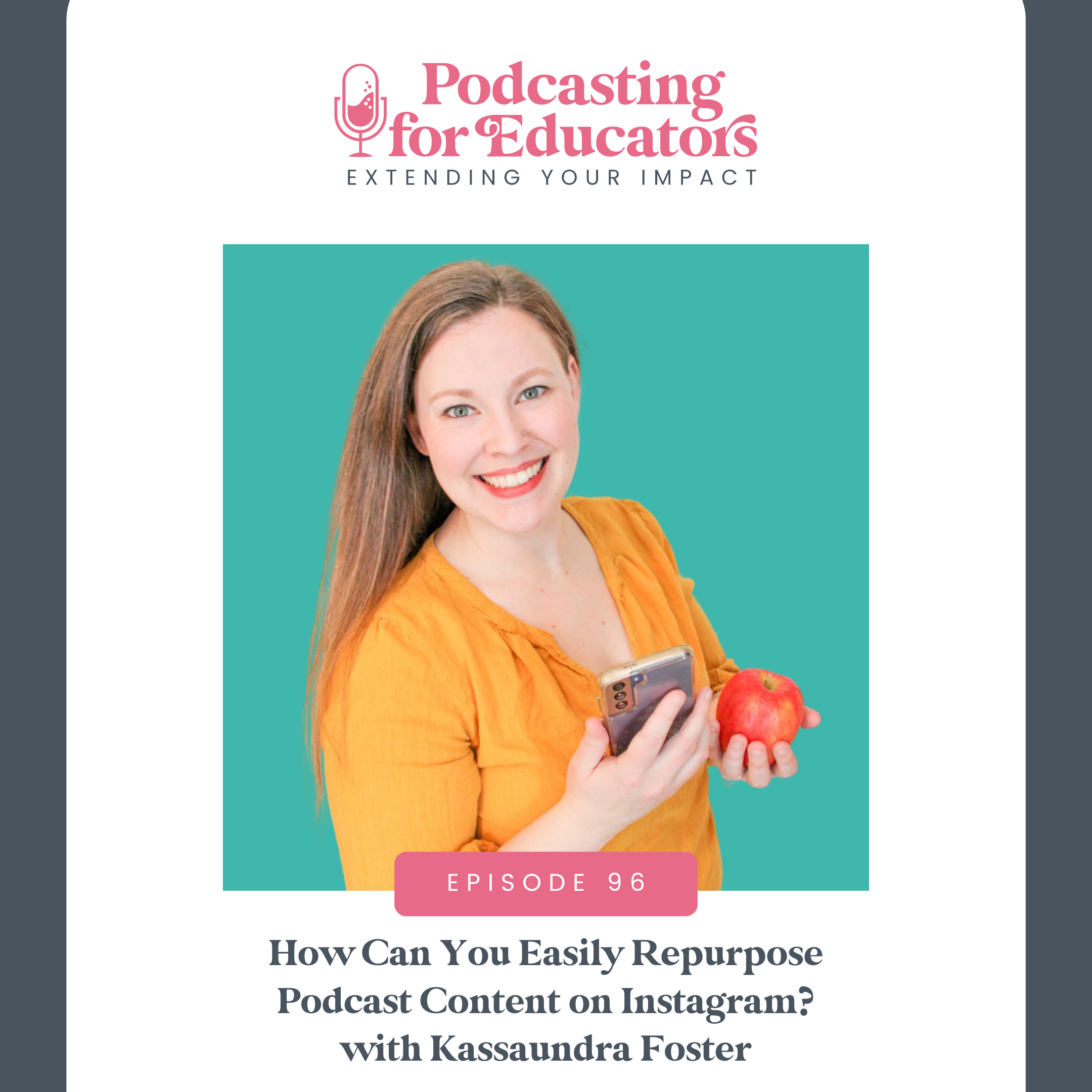 How Can You Easily Repurpose Podcast Content on Instagram? with Kassaundra Foster [Ep. 96]