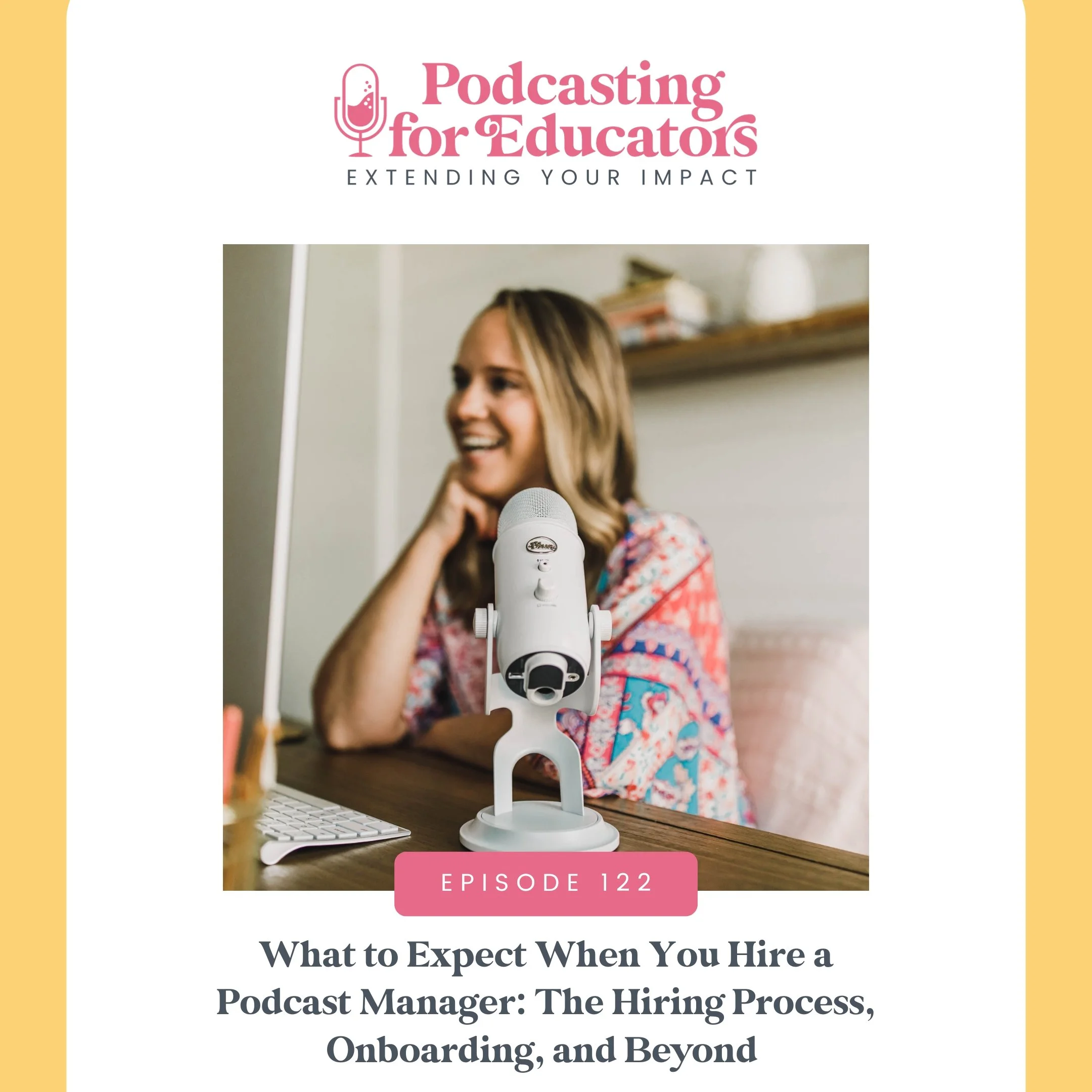 What to Expect When You Hire a Podcast Manager: The Hiring Process, Onboarding, and Beyond [Ep. 122]