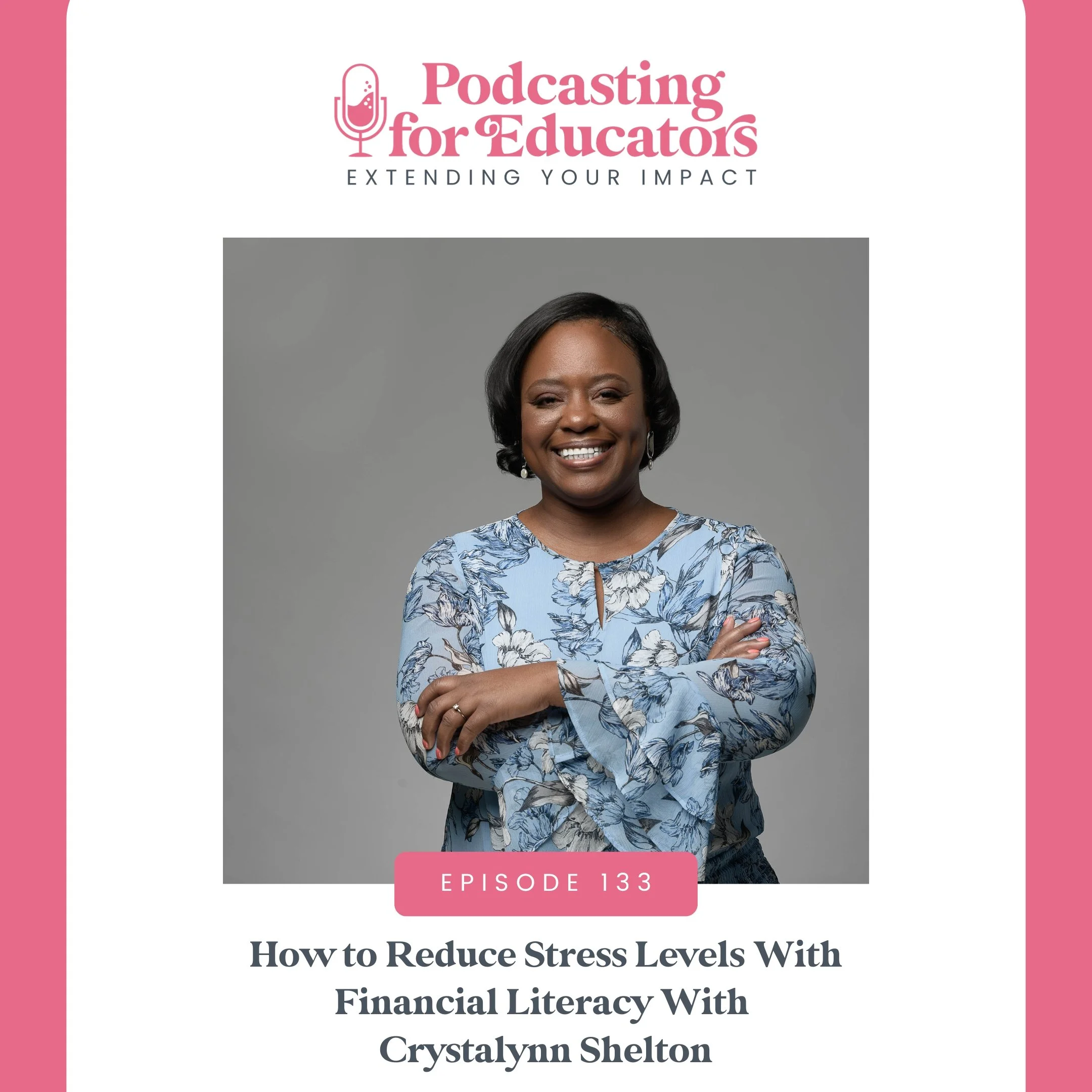 How to Reduce Stress Levels With Financial Literacy With Crystalynn Shelton [Ep. 133]