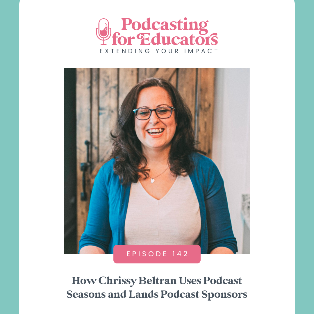 How Chrissy Beltran Uses Podcast Seasons and Landed Podcast Sponsors [Ep. 142]