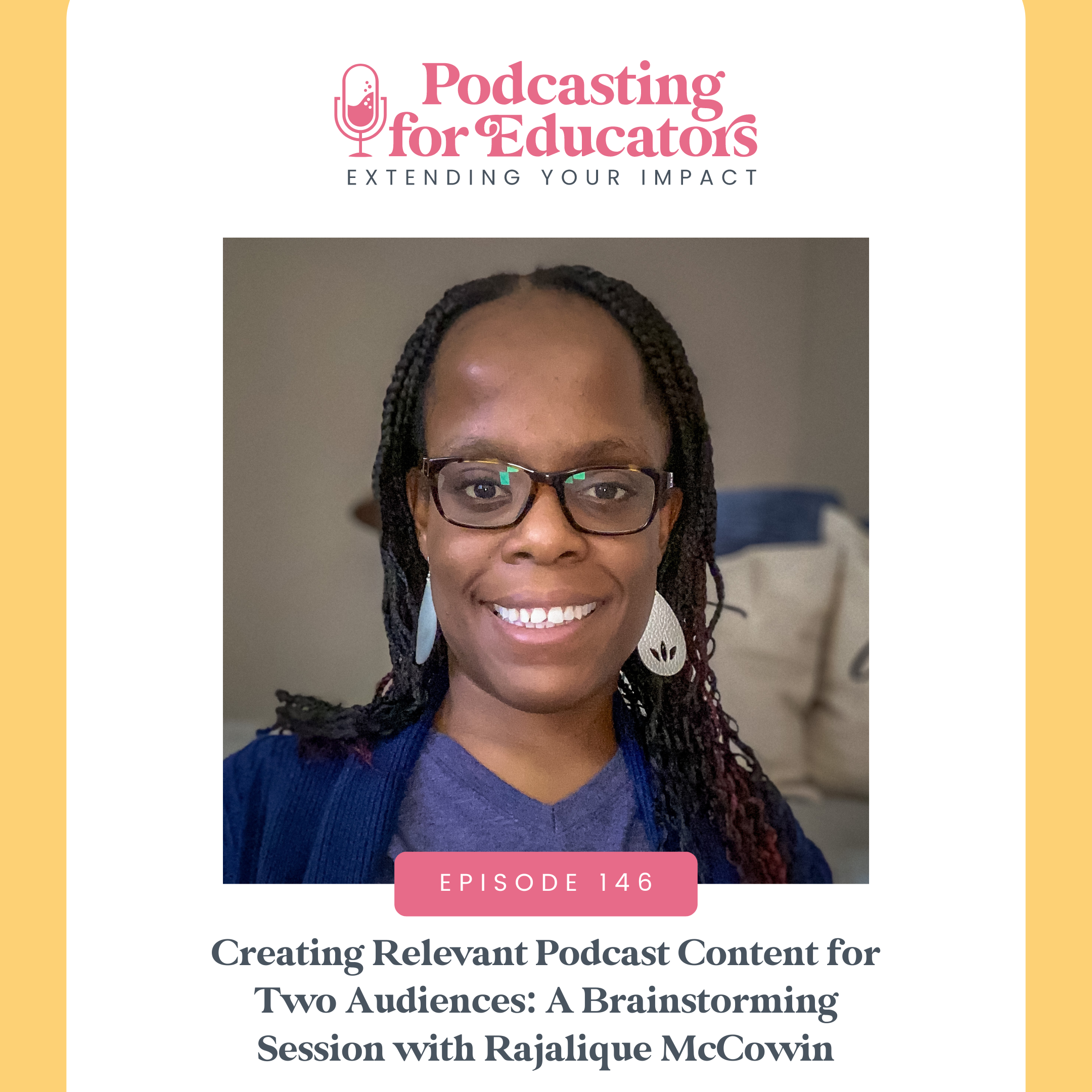 Creating Relevant Podcast Content for Two Audiences: A Brainstorming Session with Rajalique McCowin [Ep. 146]