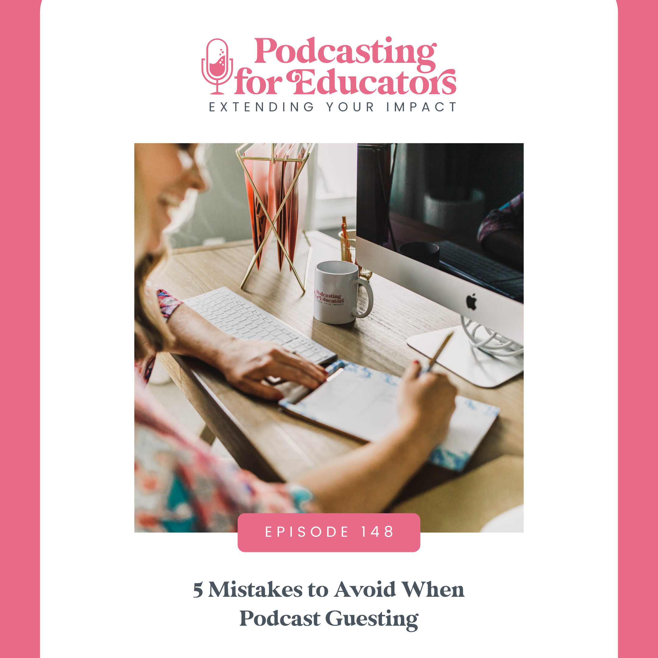 5 Mistakes to Avoid When Podcast Guesting [Ep. 148]
