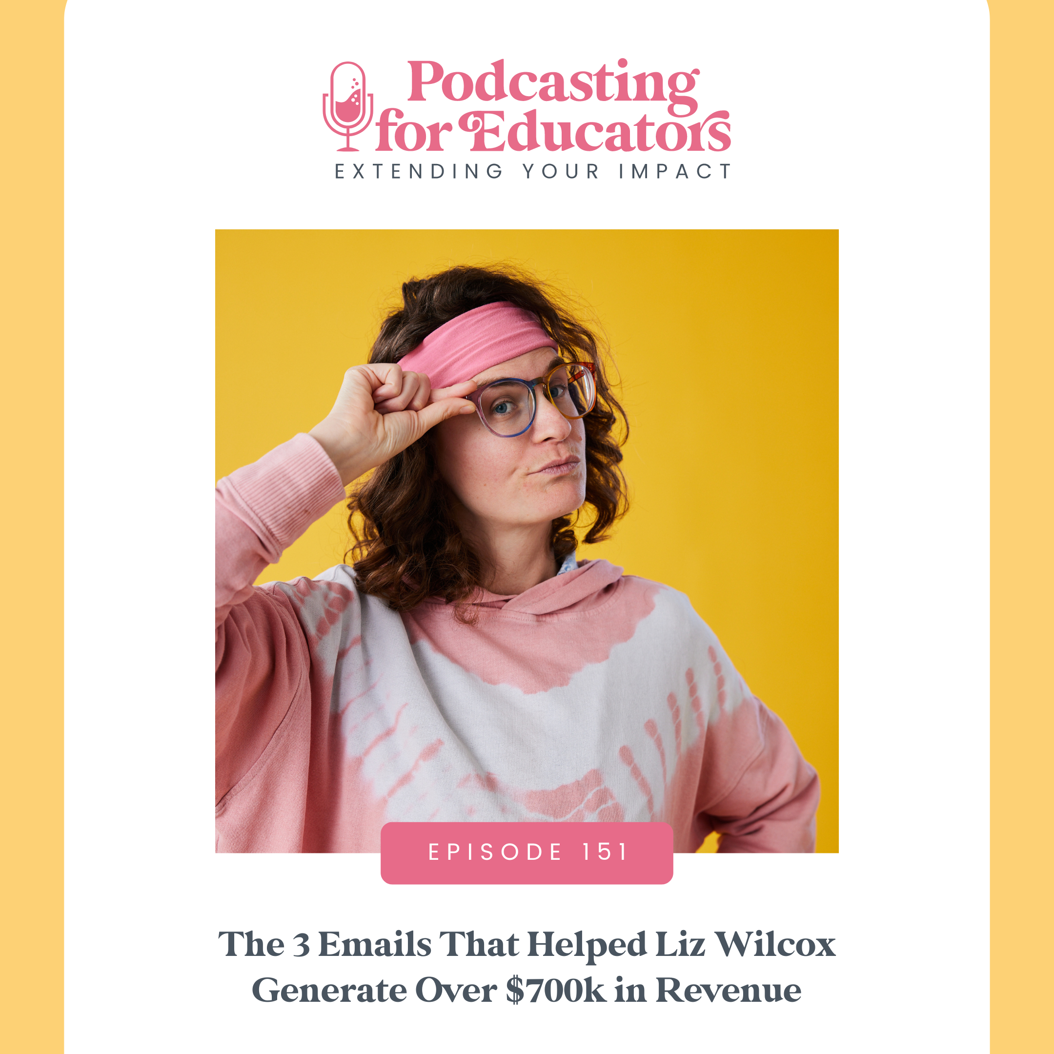 The 3 Emails That Helped Liz Wilcox Generate Over $700k in Revenue [Ep. 151]