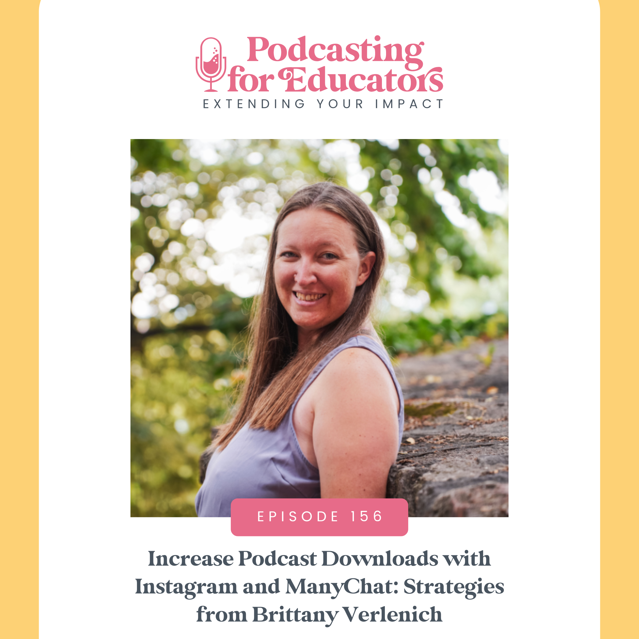 Increase Podcast Downloads with Instagram and ManyChat: Strategies from Brittany Verlenich [Ep. 156]