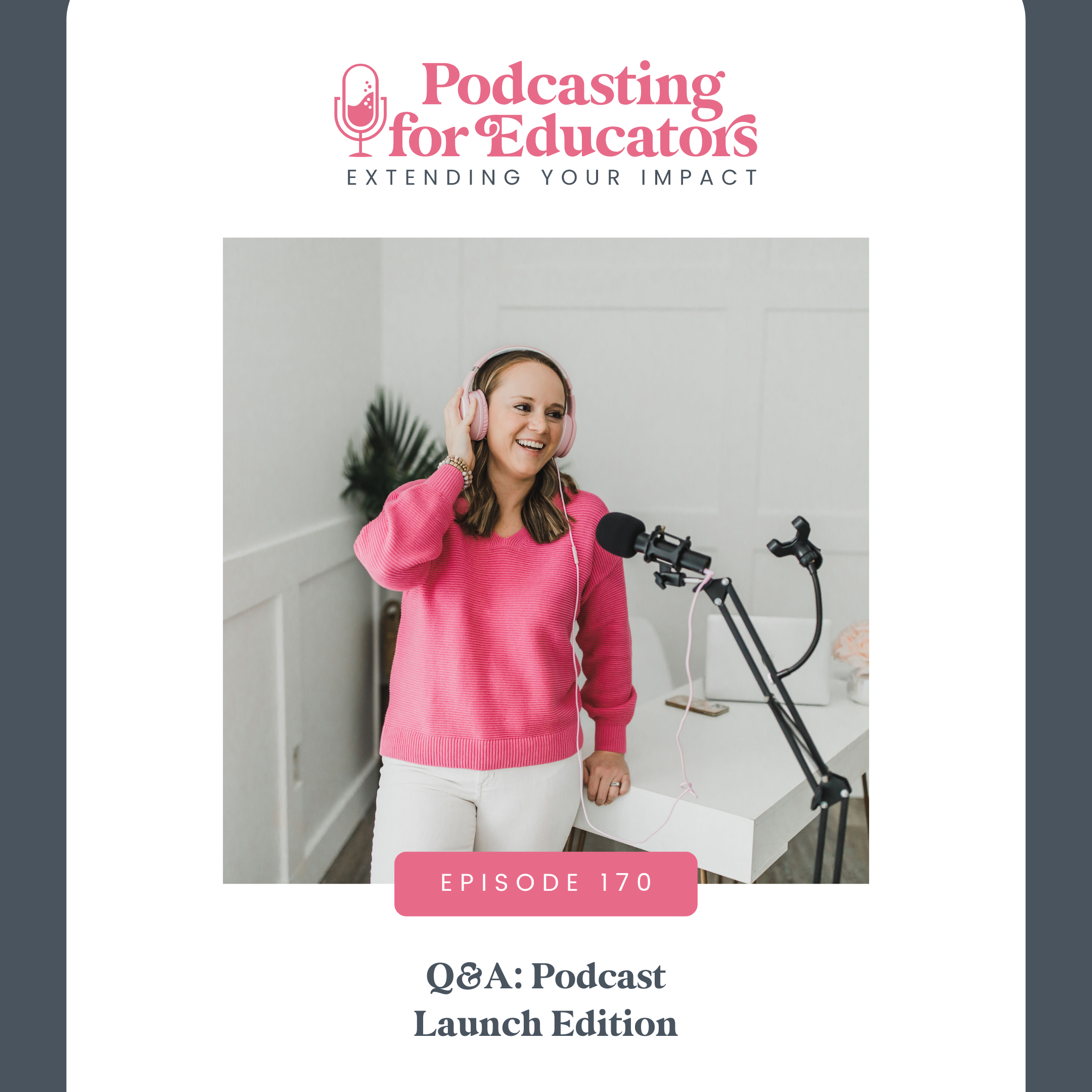 Q&amp;A: Podcast Launch Edition [Ep. 170]