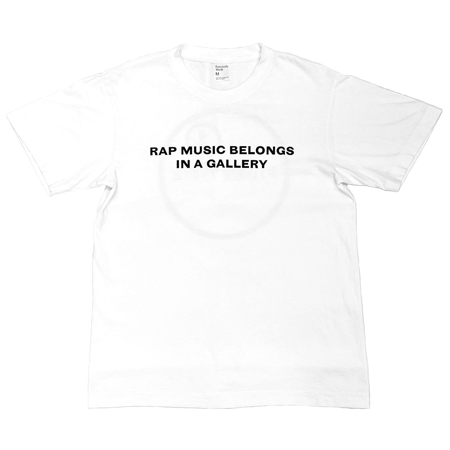 &lsquo;RAP MUSIC BELONGS IN A GALLERY&rsquo; T-SHIRT, 2025    IT&rsquo;S NOT A STATEMENT; IT&rsquo;S A DISCUSSION.   RAP MUSIC HAS BEEN AROUND FOR OVER 50 YEARS, AND YET IS STILL AN ART FORM IN ITS INFANCY. WHAT WILL IT TAKE TO KEEP RAP MUSIC ALIVE? 