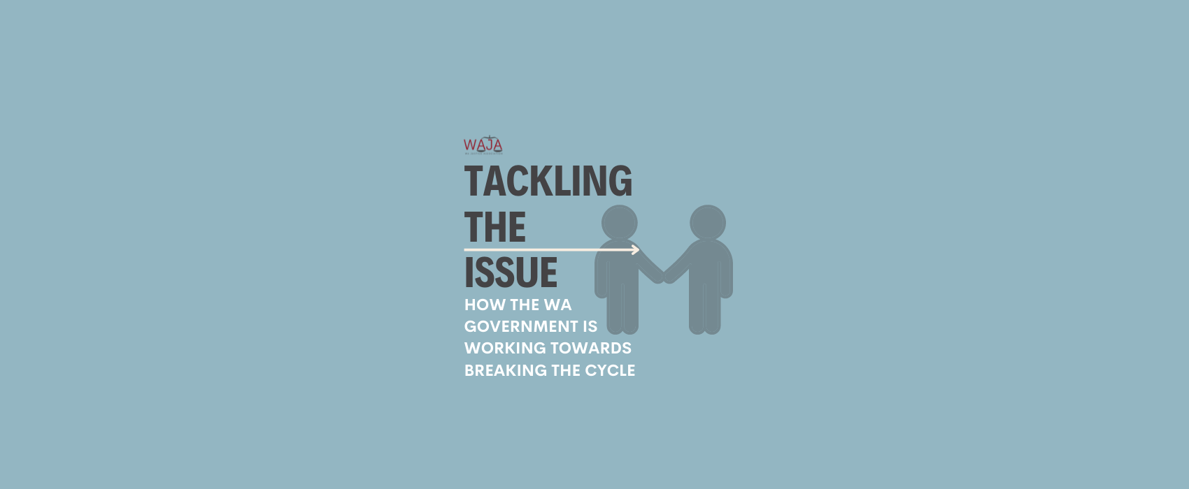 How The WA Government Is Working Toward Breaking The Cycle