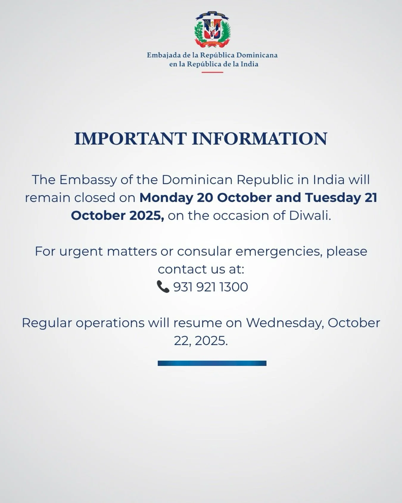 AVISO IMPORTANTE
La Embajada de la República Dominicana en la India permanecerá cerrada el lunes 20 de octubre y martes 21 de octubre de 2025, con motivo de la festividad de Diwali.
Para asuntos urgentes o emergencias consulares, por