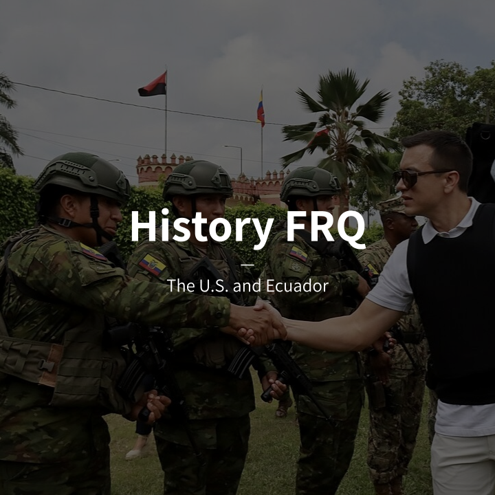 The U.S. and Ecuador FRQ