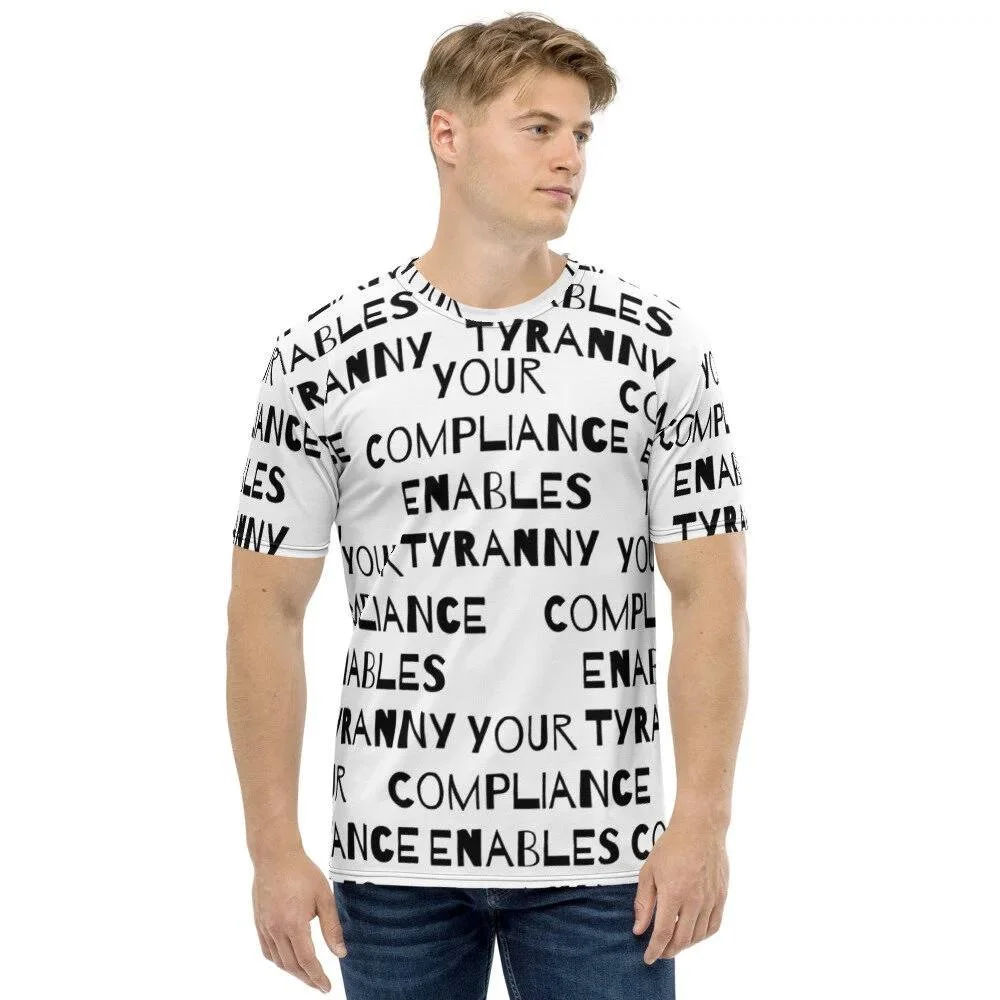 🐣. Offer Xtras! Compliance = Tyranny Men's T-shirt for $36.50 #clothing #abstractart #clubclothes #fitnessapparel #art #digitalart #digital #paintings #acrylicpourpaintings #unique