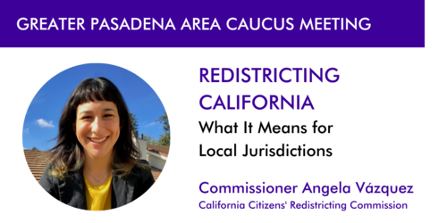 Upcoming Events for Greater Pasadena Area Caucus Members