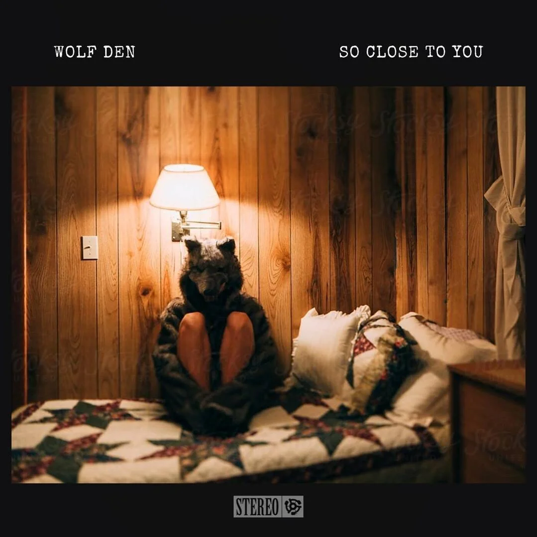 Wolf Den - So Close