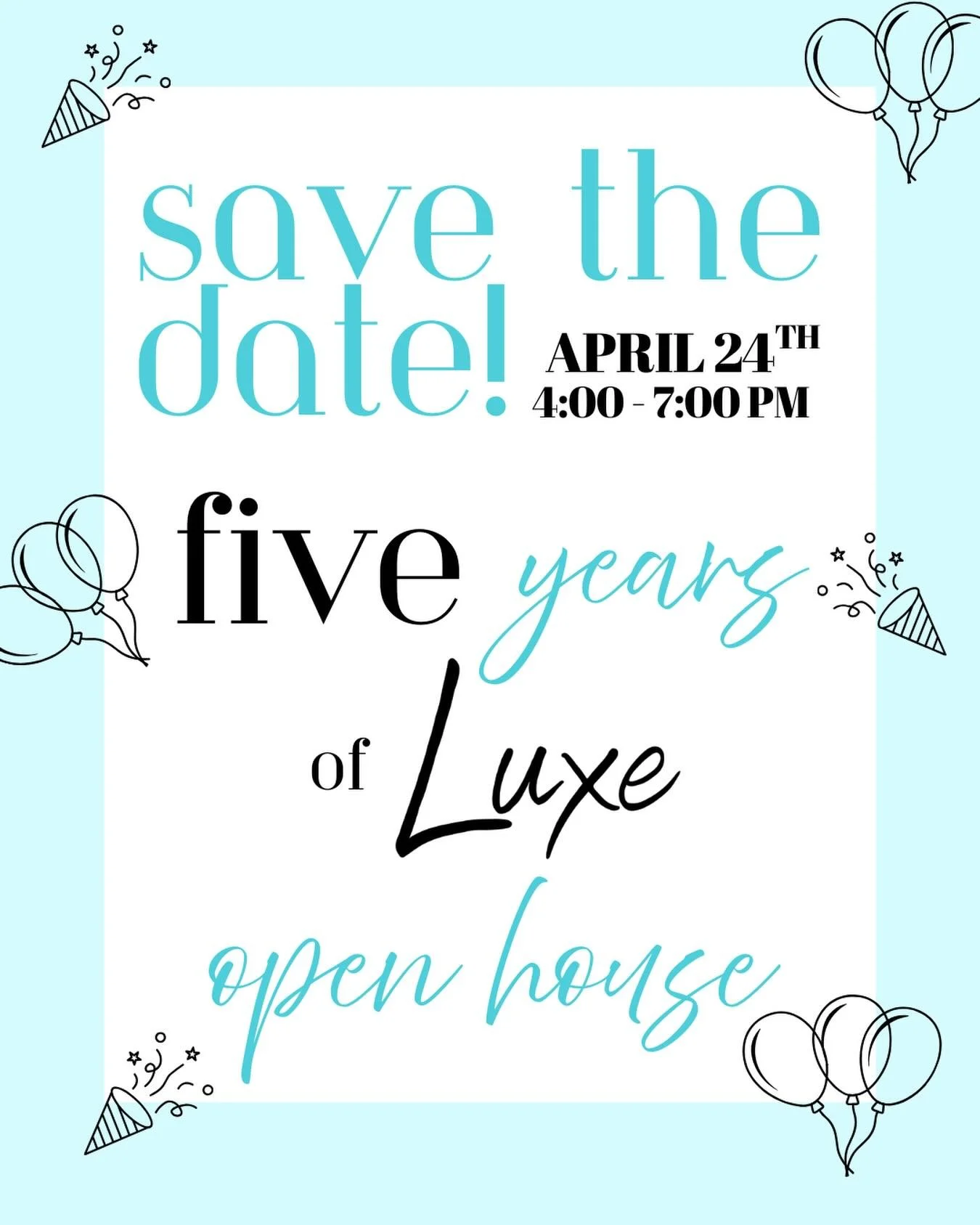 We&rsquo;re Celebrating 5 Years of Luxe! 🎉✨

Join us on April 24th from 4:00&ndash;7:00 PM for our 5 Years of Luxe Open House as we celebrate five amazing years in business!
We are so grateful for our clients, friends, and community who have support
