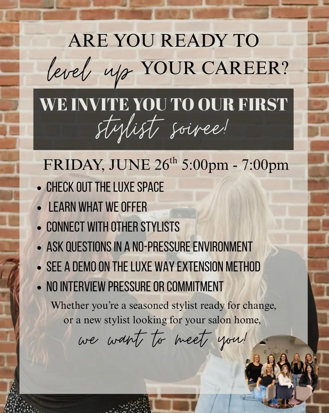 We&rsquo;re hosting a Luxe Soir&eacute;e for stylists who want more. More support, more education, more growth, more alignment. 

June 26th from 5-7pm! 
Come experience the energy, meet our team, and see if Luxe feels like your next home!

The Stylis