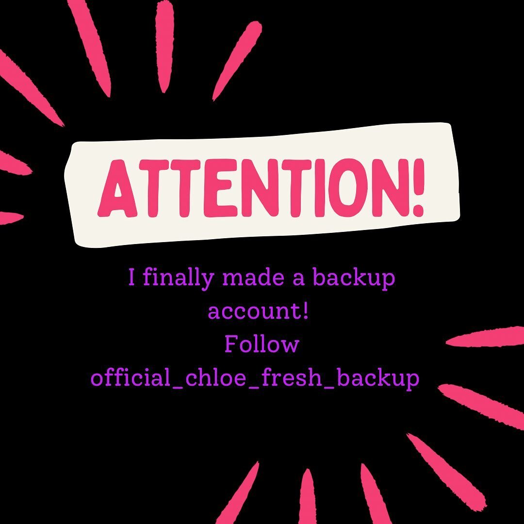 Follow me at @official_chloe_fresh_backup 💕💕