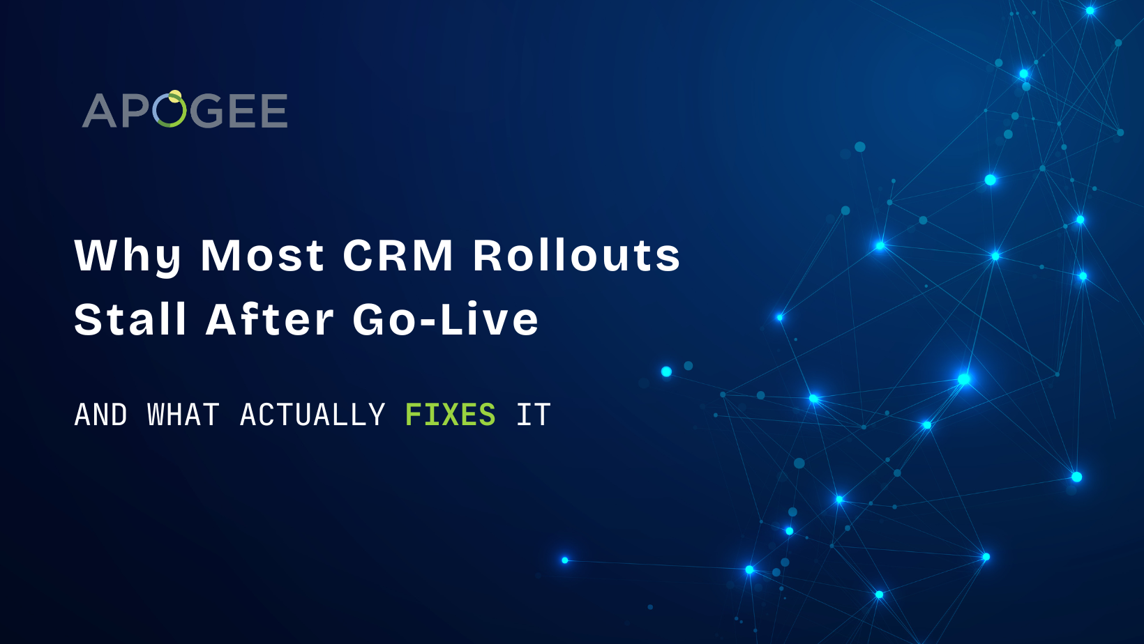 Why Most CRM Rollouts Stall After Go-Live (And What Actually Fixes It)