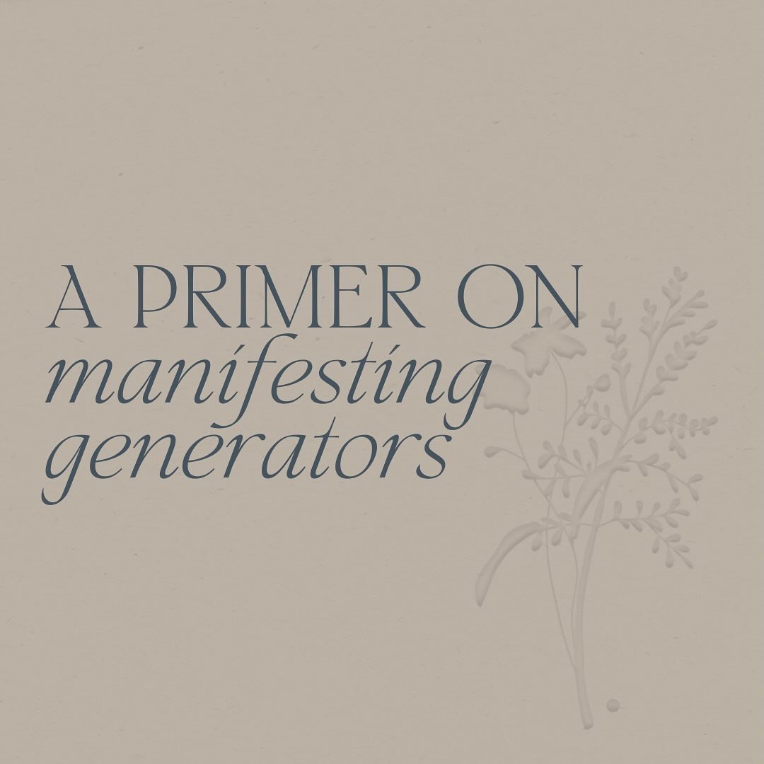 A PRIMER ON MANIFESTING GENERATORS. 

MGs, there is something incredible about you. I think I&rsquo;ve tried to emulate you for years 😅 I love your non-linear path, your innovative mind, the energy that just. keeps. going. when the path is correct f