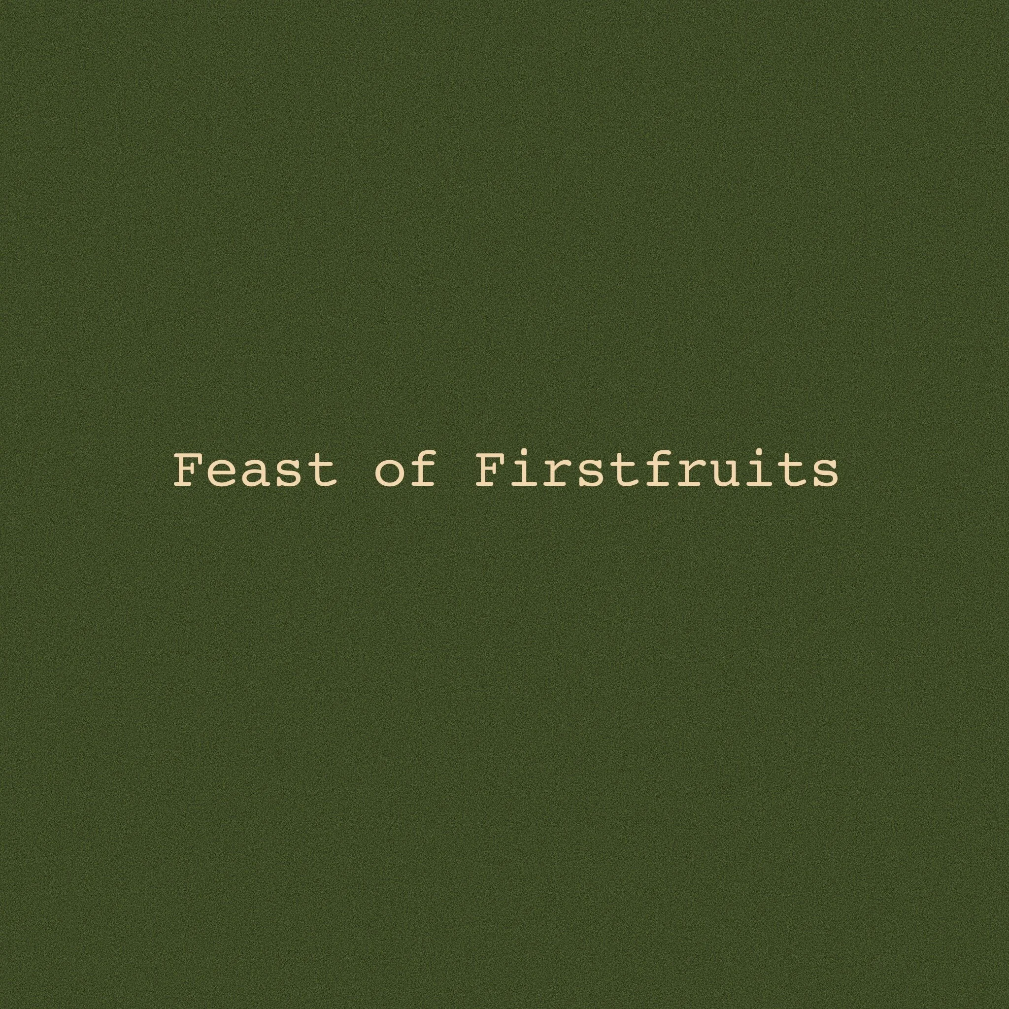 feast of firstfruits art.jpg