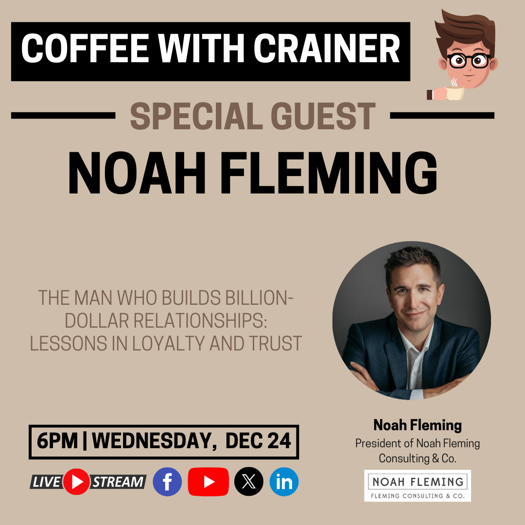 Episode 204: The Man Who Builds Billion-Dollar Relationships: Lessons in Loyalty and Trust - Live with Noah Fleming