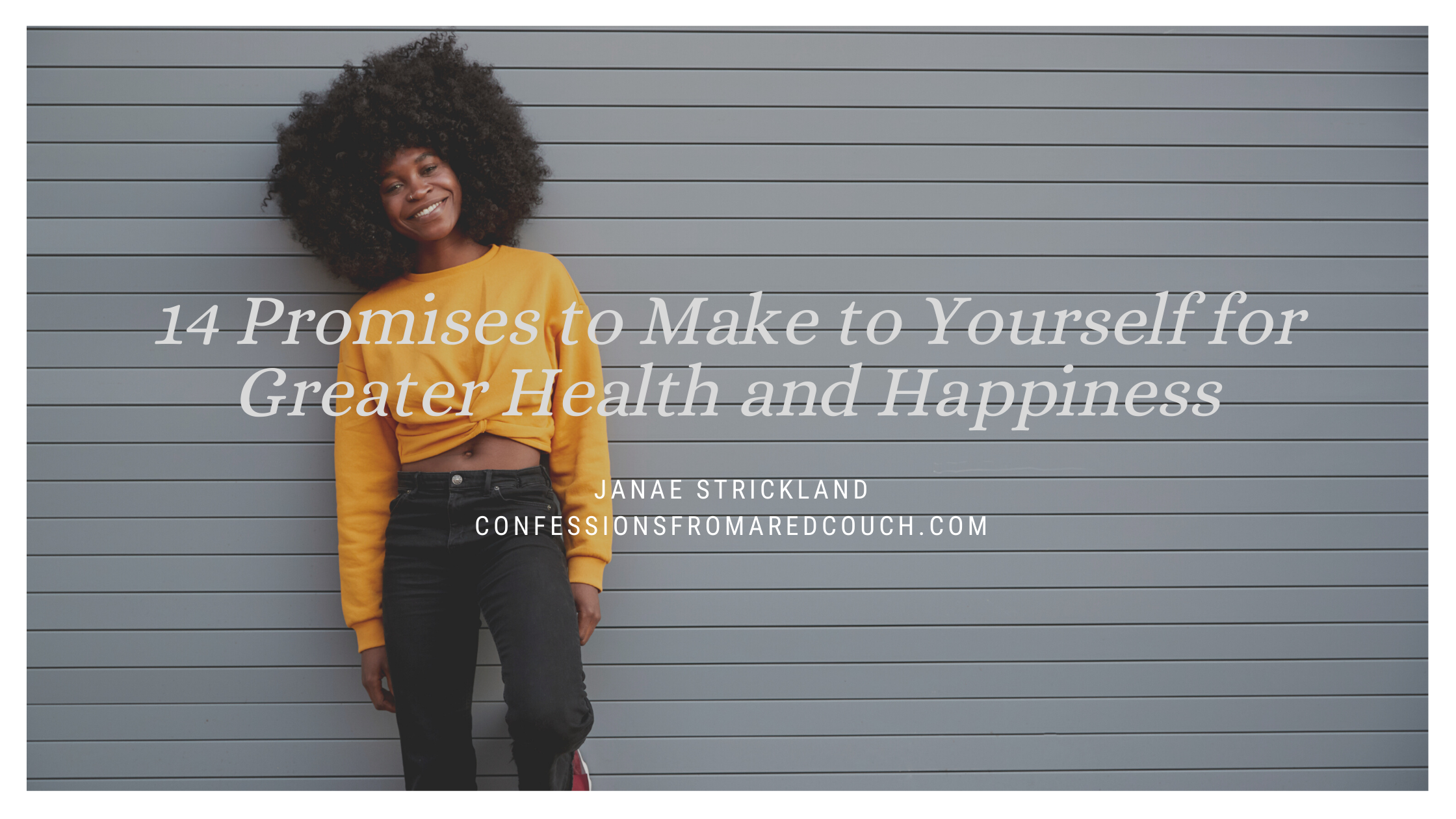 14 Promises to Make to Yourself for Greater Health and Happiness