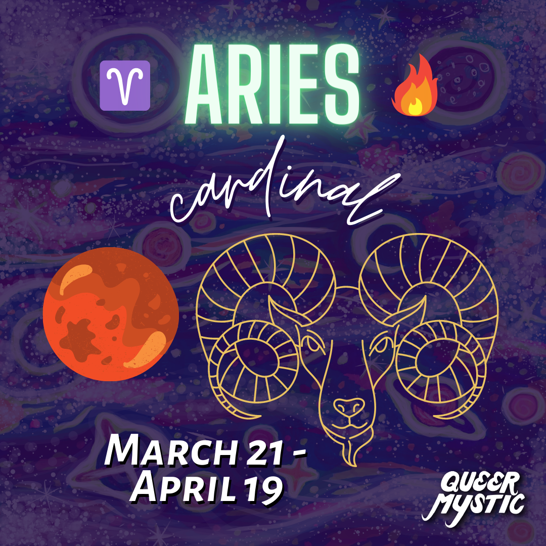 Aries Zodiac Sign Astrology for the LGBTQ+ Community. Aries is the cardinal fire zodiac sign whose astrological energy is bold, impulsive, and independent.