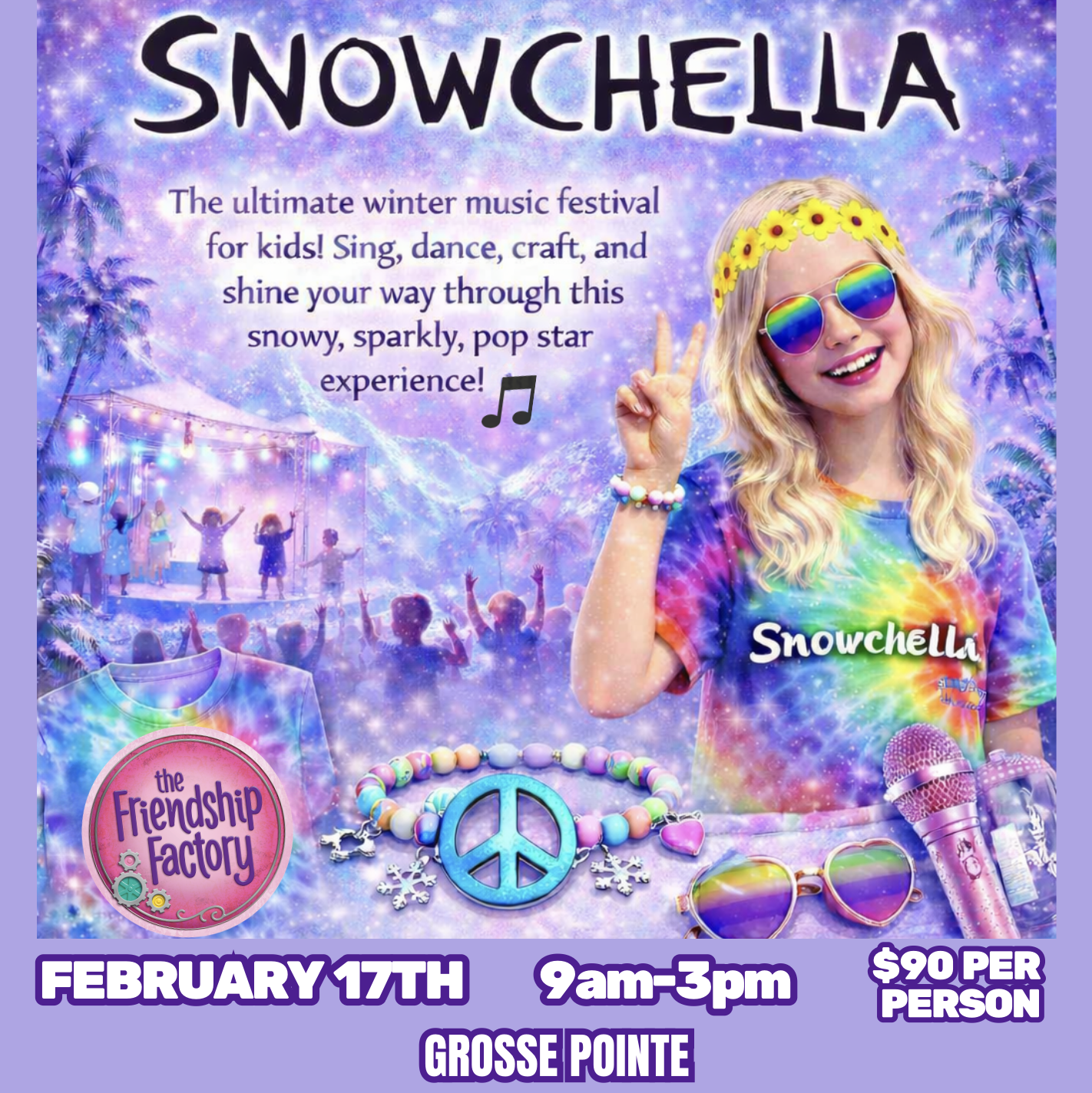SNOWCHELLA- February 17th 9am-3pm -Grosse Pointe Location