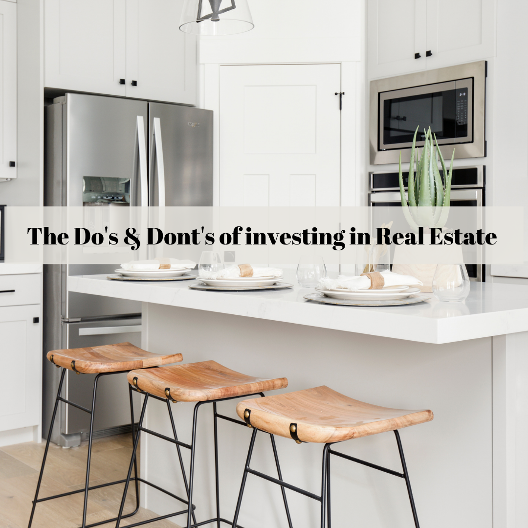 The Do's &amp; Don'ts Of Investing In Real Estate