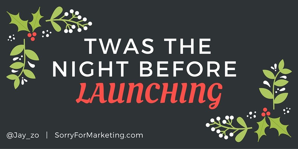 Twas the Night Before Launching