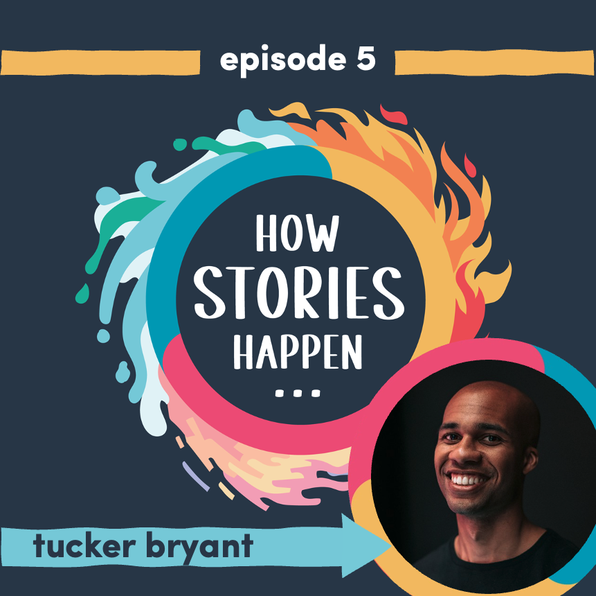 "Words Can Do WHAT?! Are We Serious Right Now?!" - Tucker Bryant, Poet &amp; Speaker - How Stories Happen #5