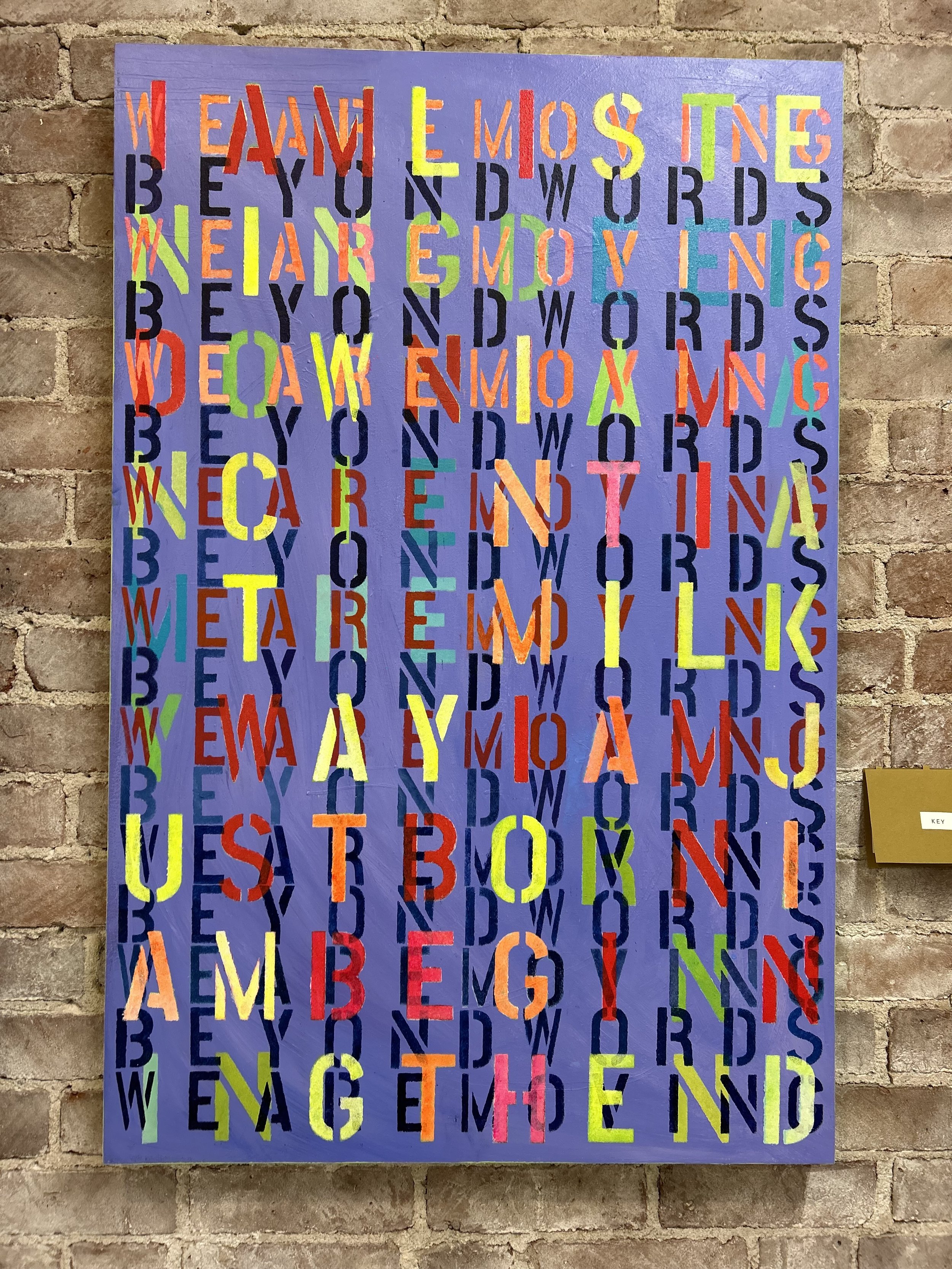 WE ARE MOVING BEYOND WORDS
30 x 40 acrylic on 2 in panel