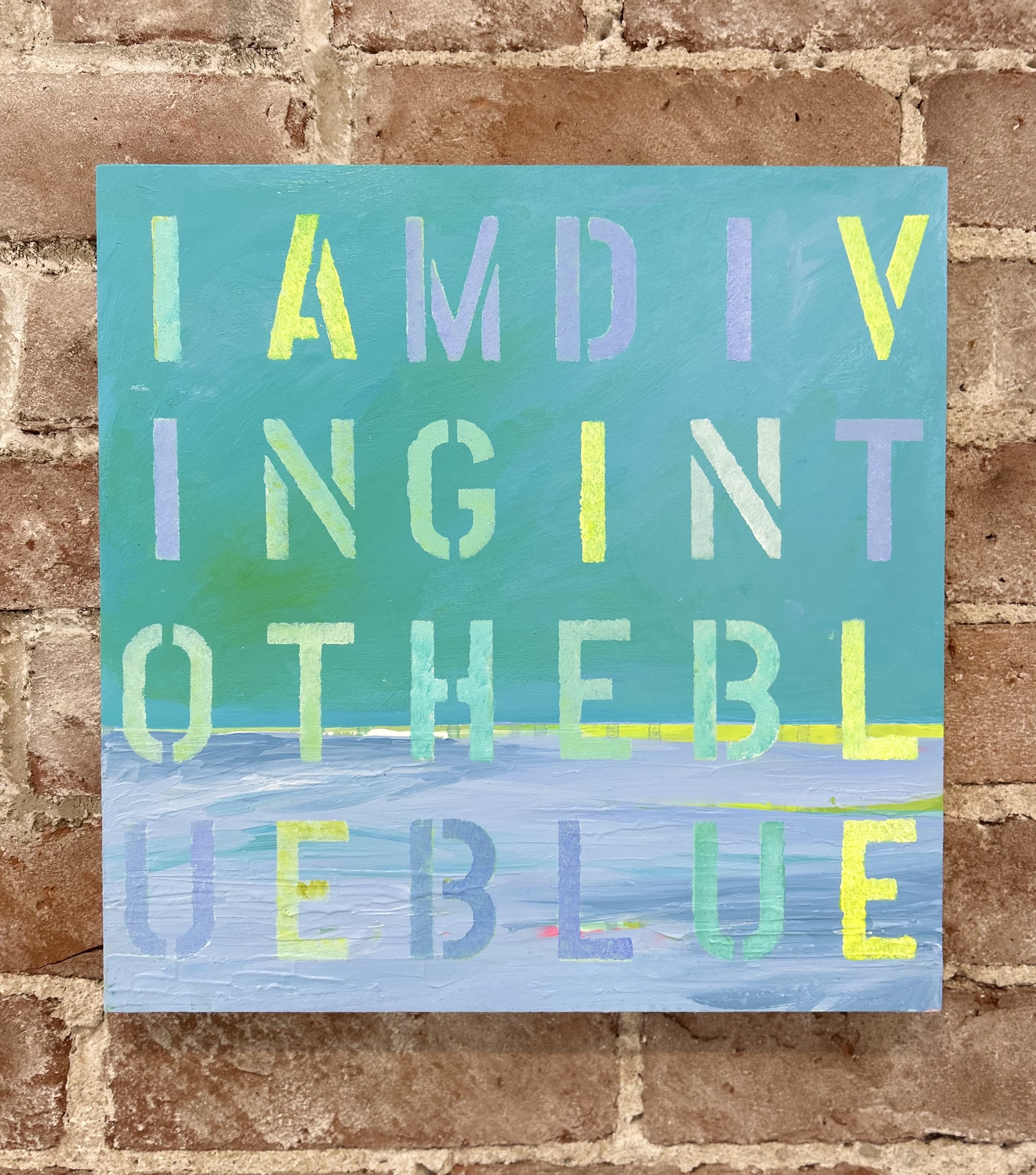 I AM DIVING IN THE BLUE BLUE SOLD
12 X 12 Acrylic on 1 in panel