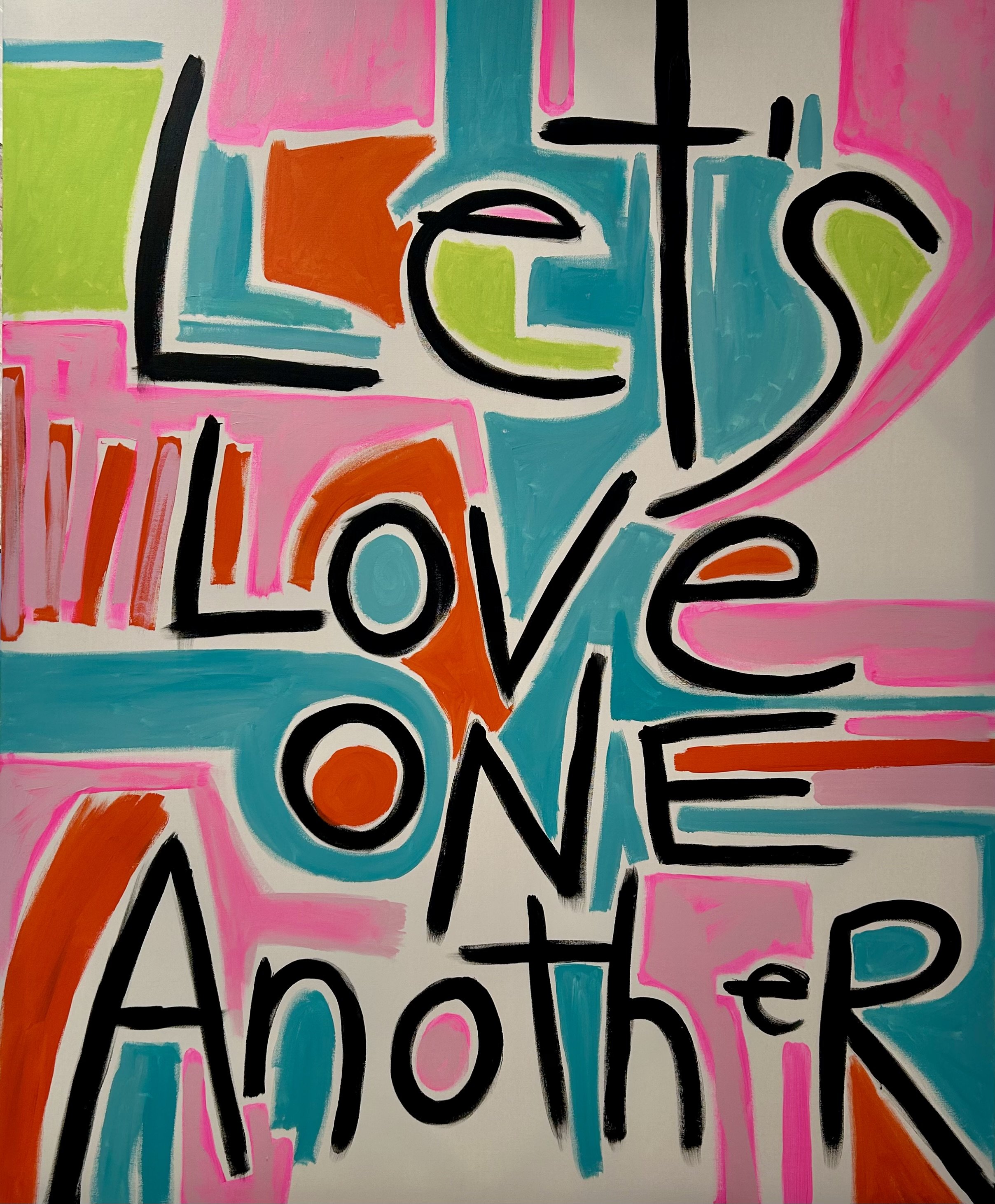 LETS LOVE ONE ANOTHER
48 X 60 Acrylic on canvas