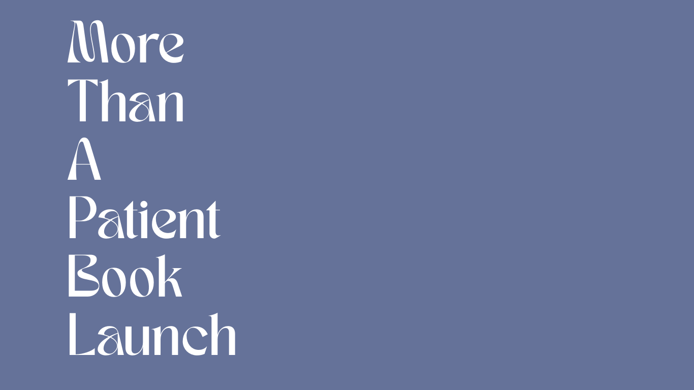 More Than a Patient Book Launch